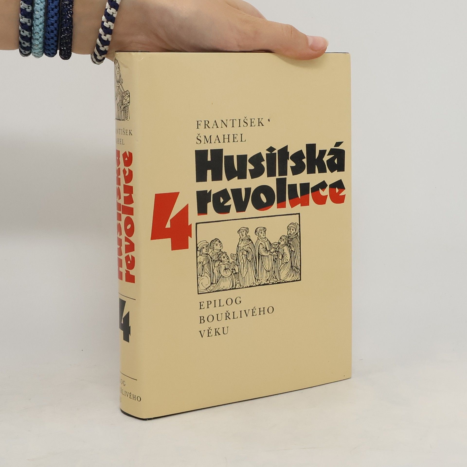 František Šmahel Husitská revoluce 4. Epilog bouřlivého věku