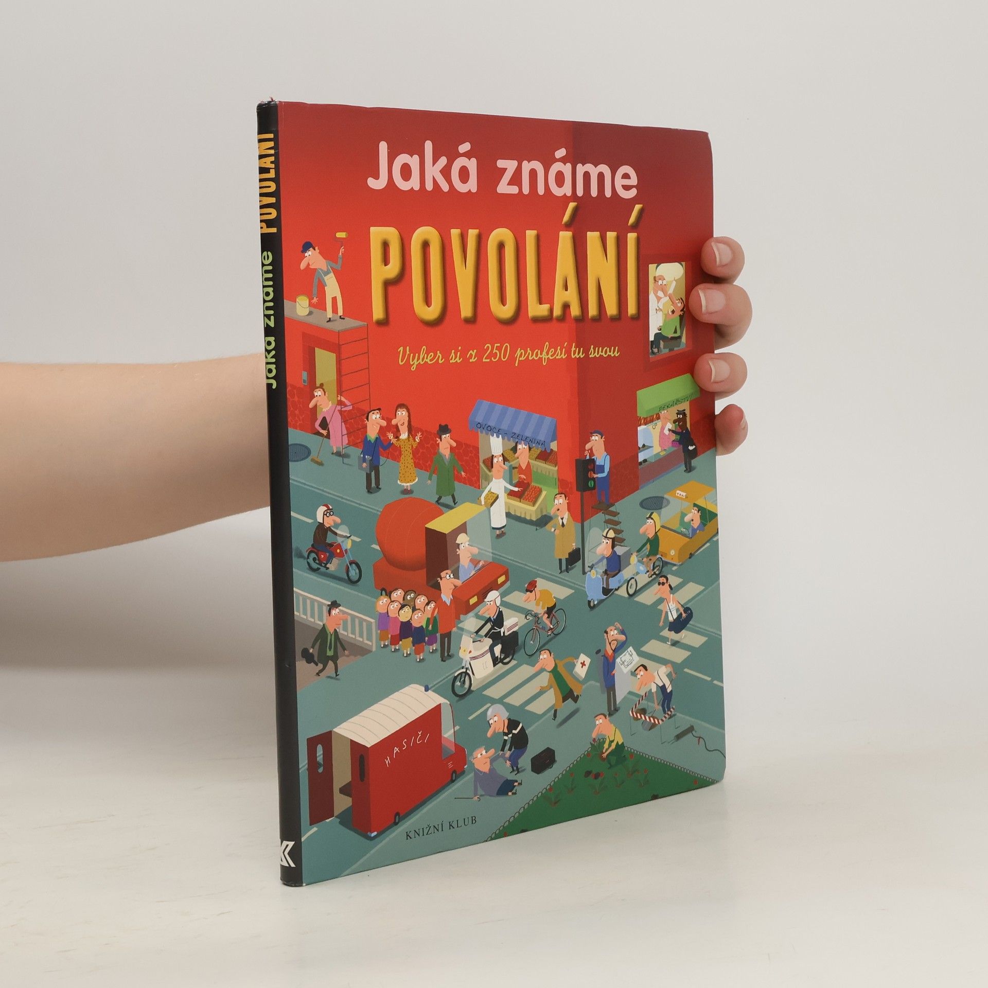 Patricia Holl Jaká známe povolání : vyber si z 250 profesí tu svou