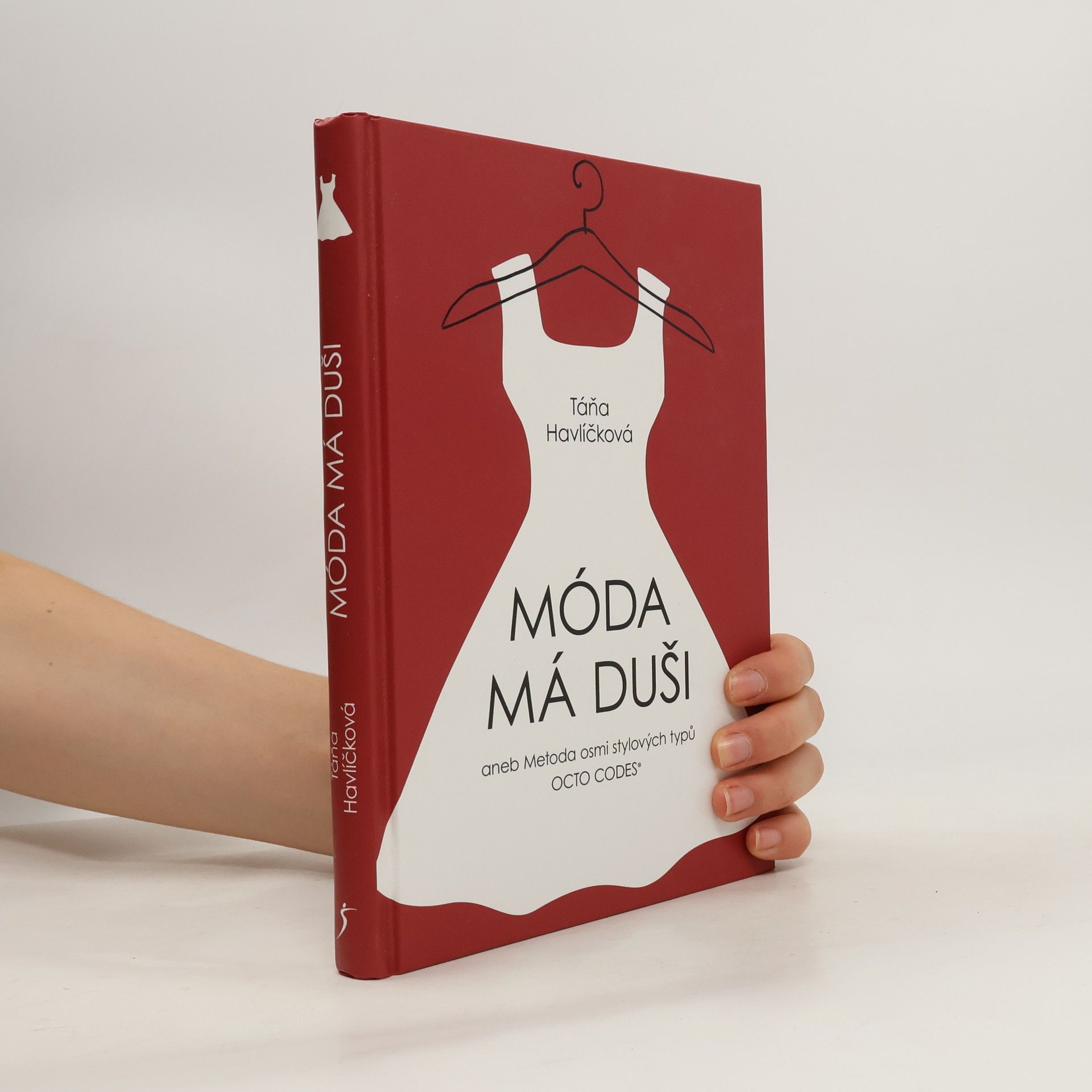 Táňa Havlíčková Móda má duši, aneb, Metoda osmi stylových typů Octo Codes®