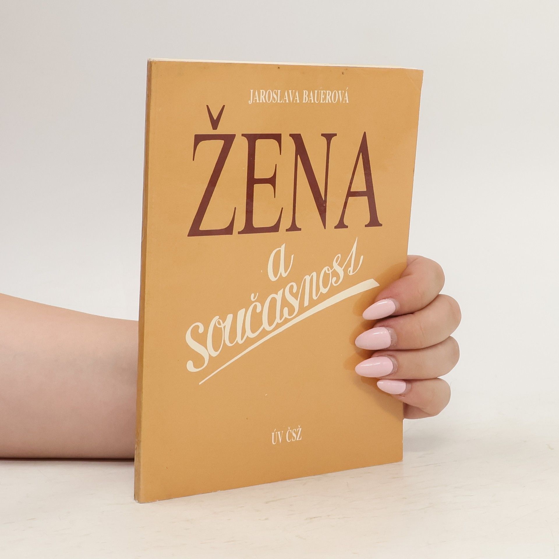 Jaroslava Bauerová Žena a současnost
