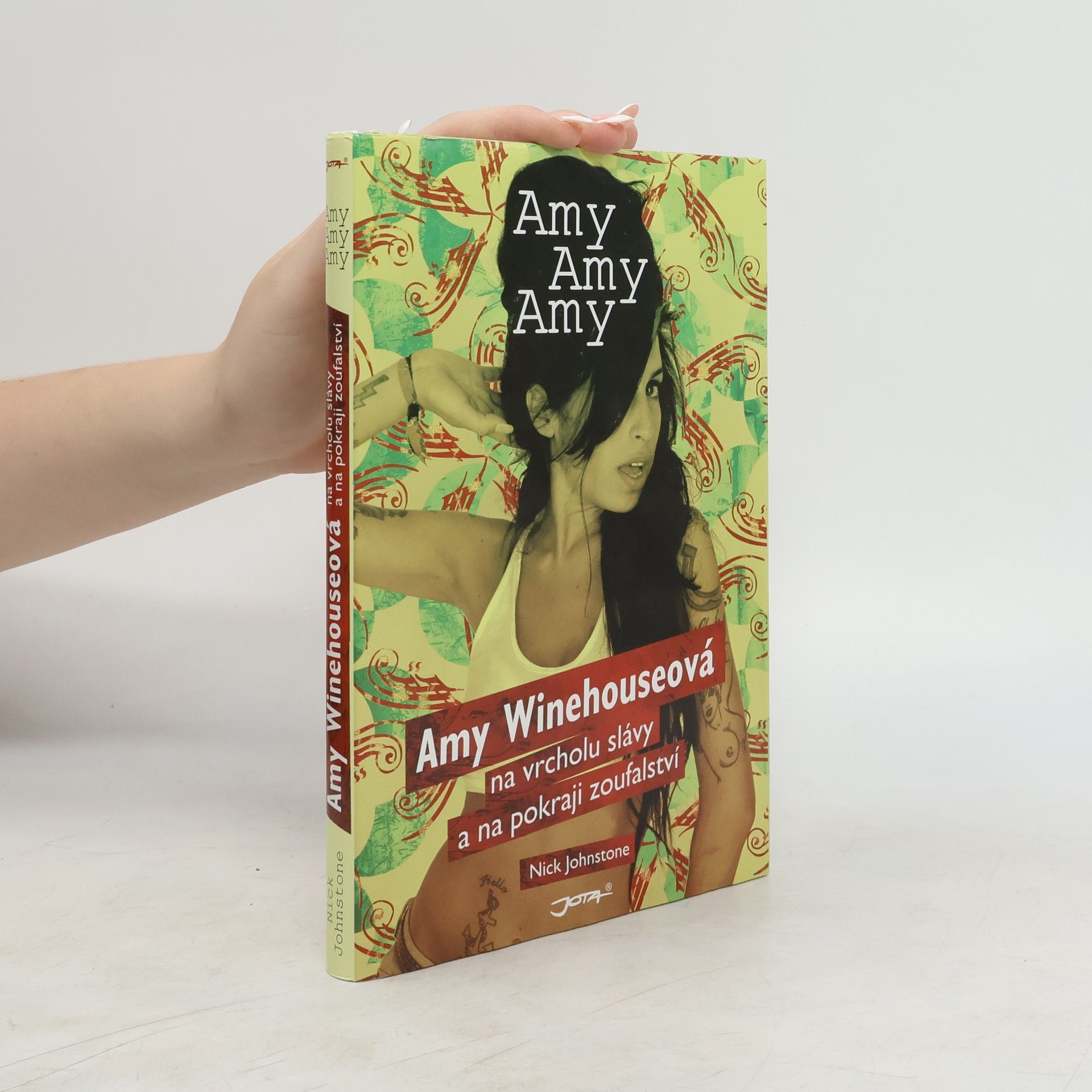 Nick Johnstone Amy, Amy, Amy: Amy Winehouseová na vrcholu slávy a na pokraji zoufalství