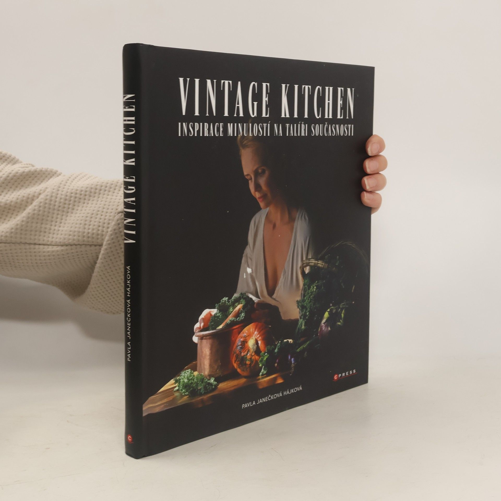 Pavla Janečková Hájková Vintage kitchen : inspirace minulostí na talíři současnosti