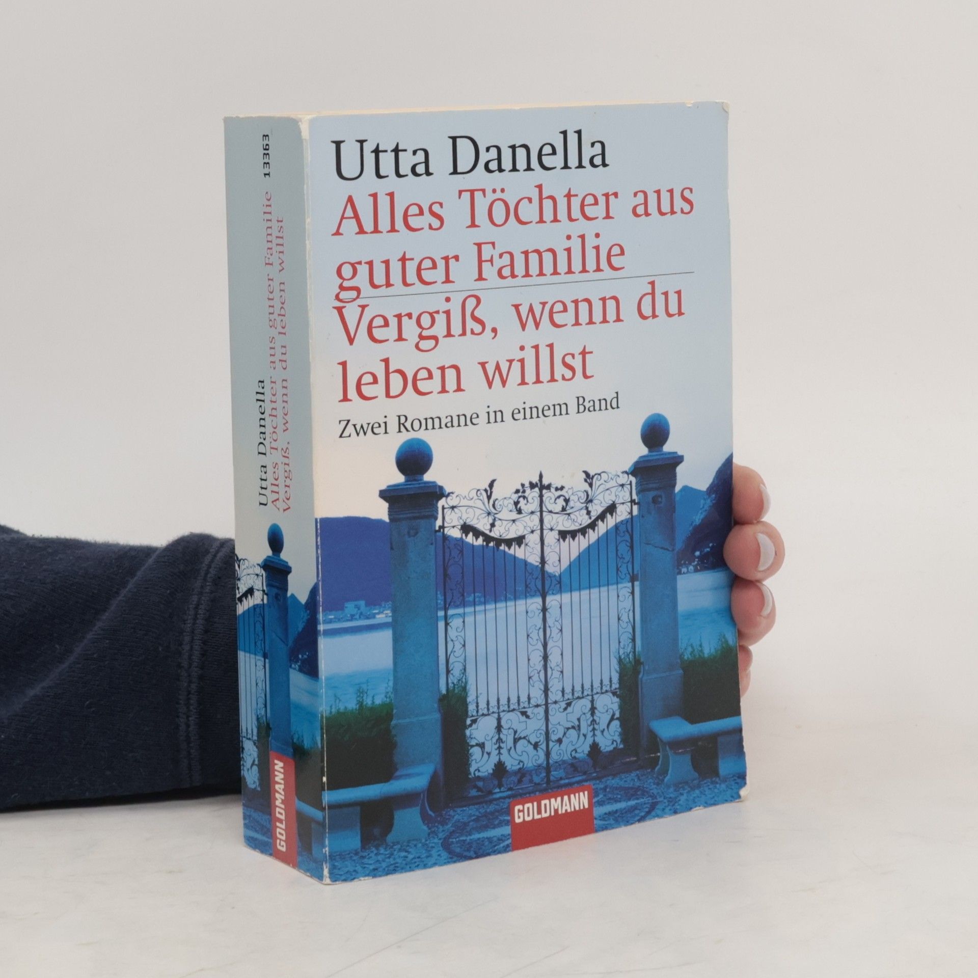 Utta Danella Alles Töchter aus guter Familie. Vergiss, wenn du leben willst