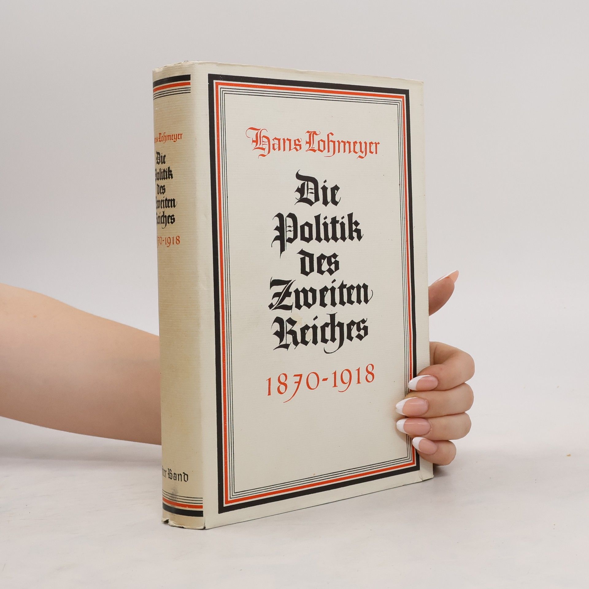 Hans Lohmeyer Die Politik des Zweiten Reiches 1870-1918