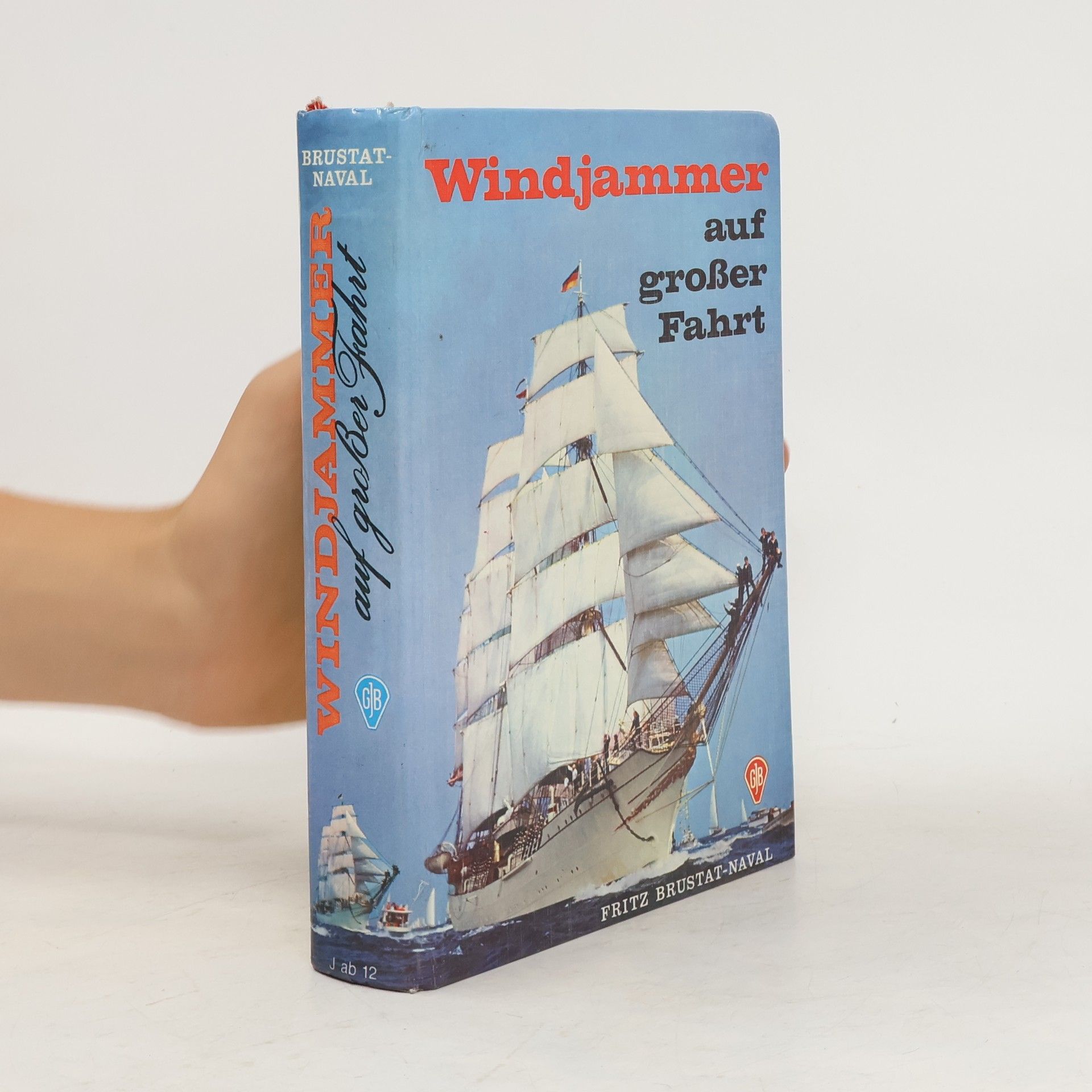 Fritz Brustat-Naval Windjammer auf grosser Fahrt