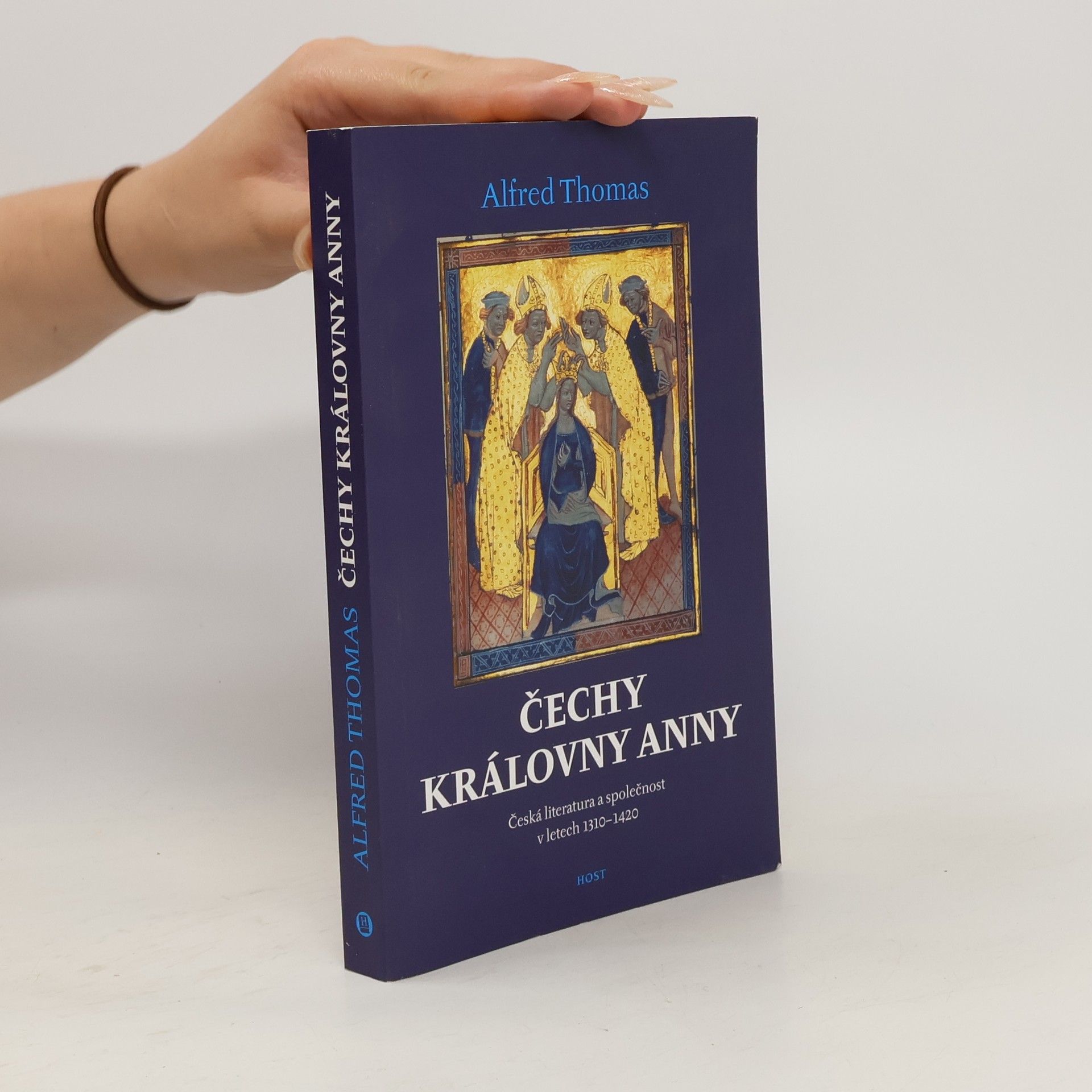 Alfred Thomas Čechy královny Anny: česká literatura a společnost v letech 1310–1420