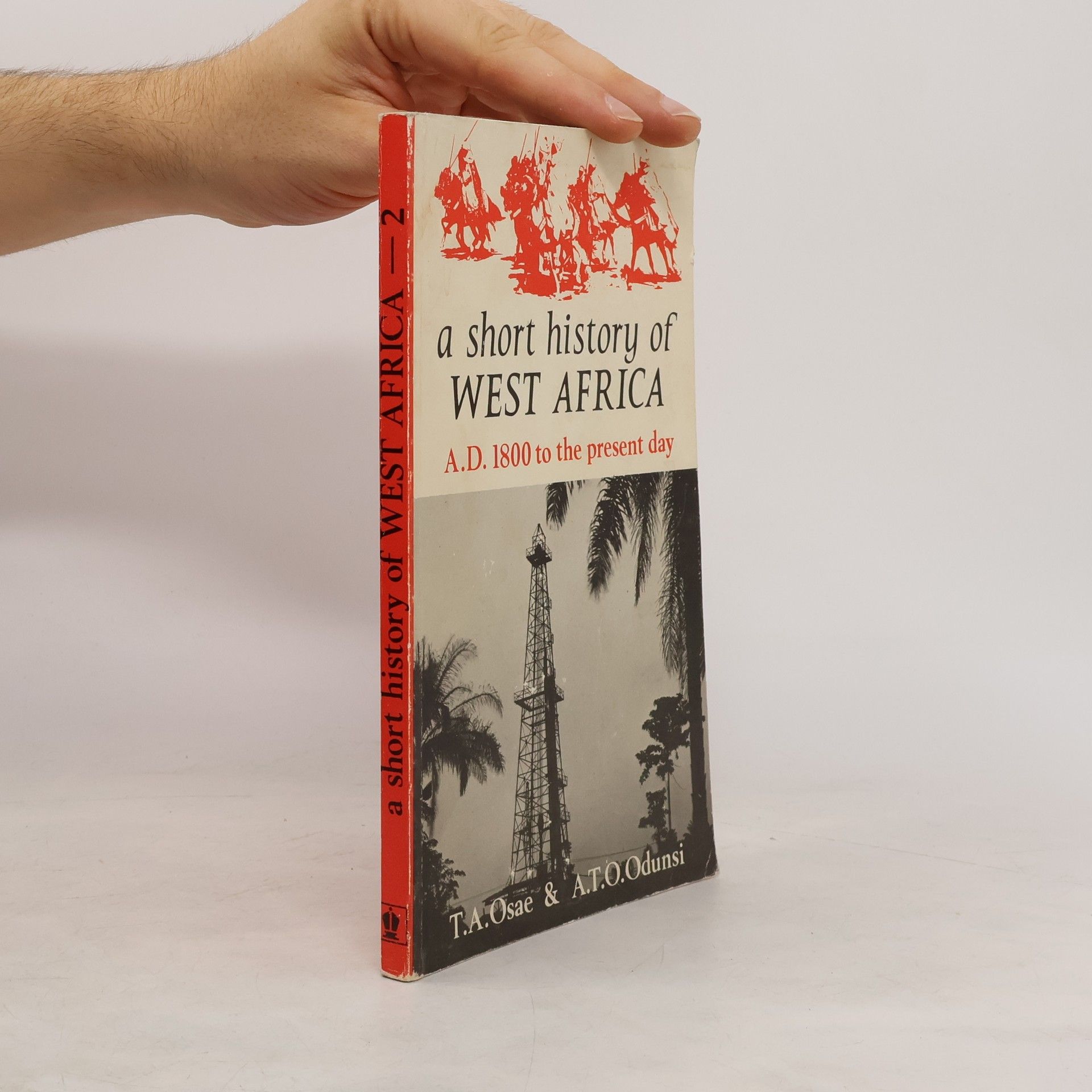 T. A. Osae A Short History of West Africa: 1800 to the present