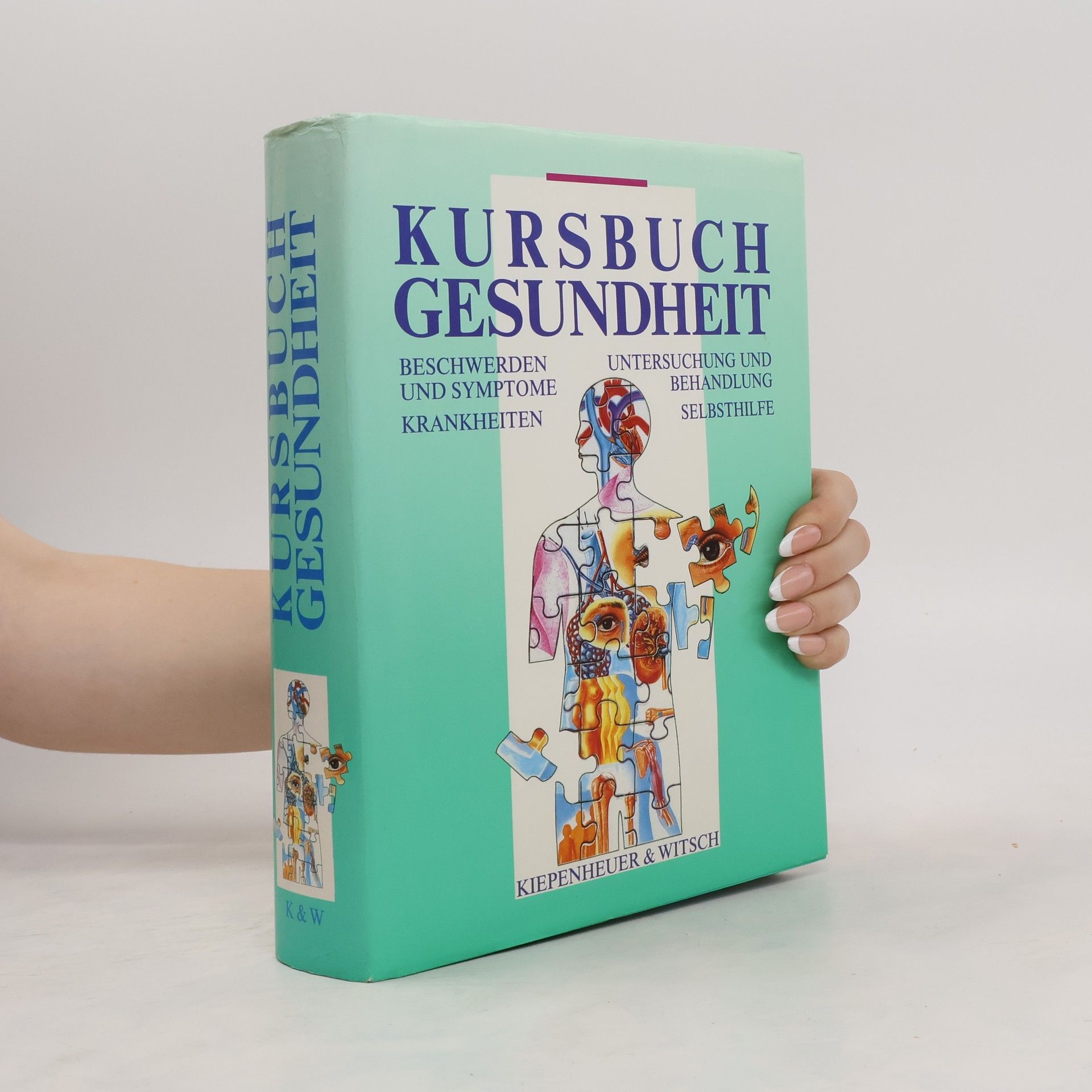 Verena Corazza Kursbuch Gesundheit : Beschwerden und Symptome, Krankheiten, Untersuchungen und Behandlung, Selbsthilfe