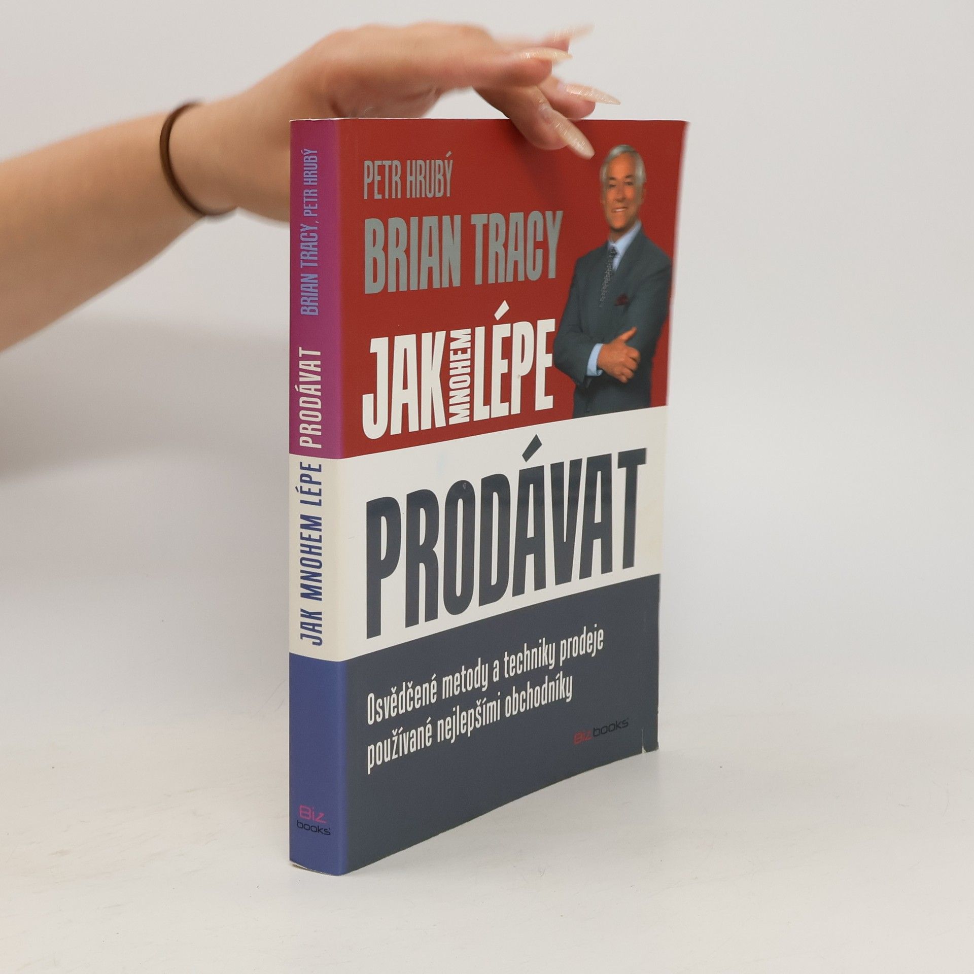 Brian Tracy Jak mnohem lépe prodávat