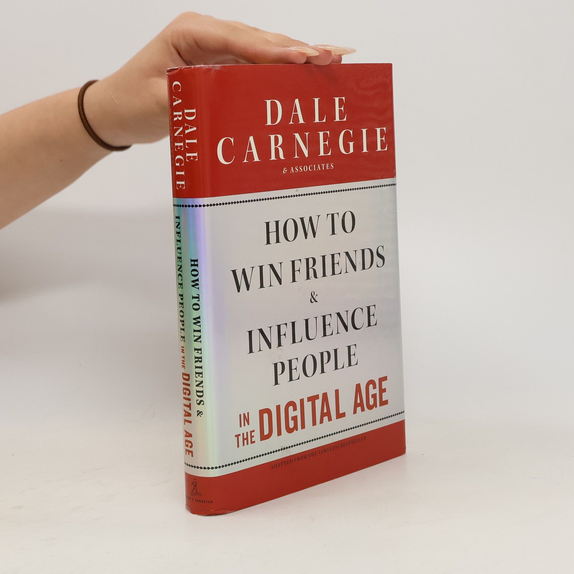Dale Carnegie How to Win Friends and Influence People in the Digital Age