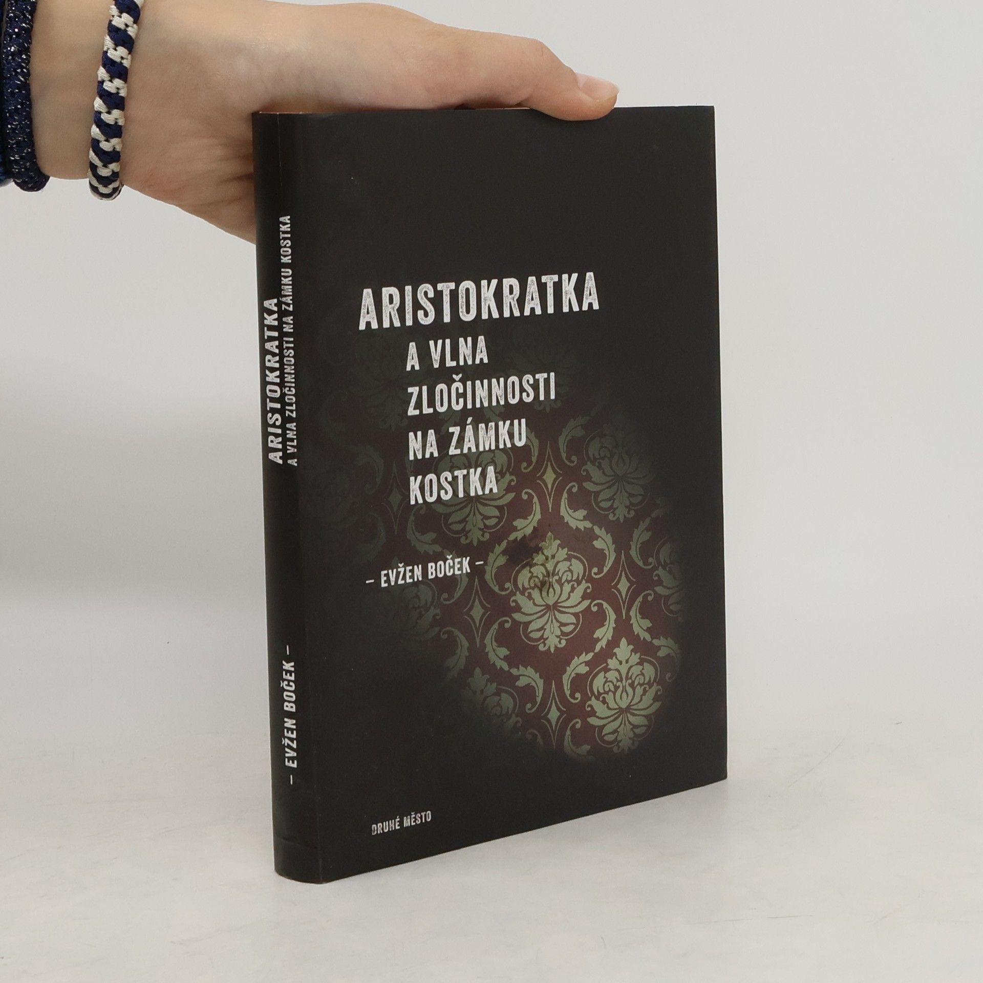 Evžen Boček Aristokratka a vlna zločinnosti na zámku Kostka