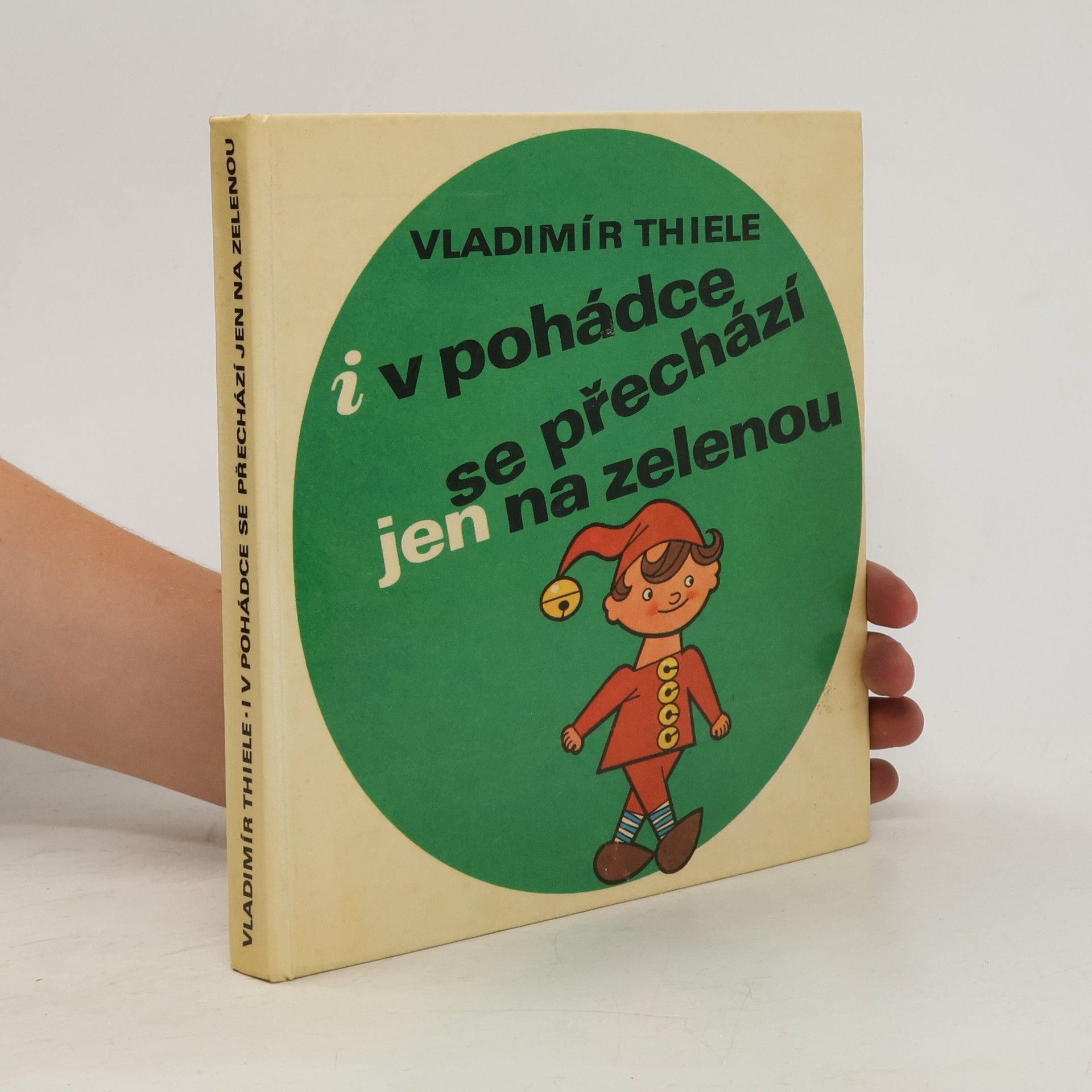 Vladimír Thiele I v pohádce se přechází jen na zelenou