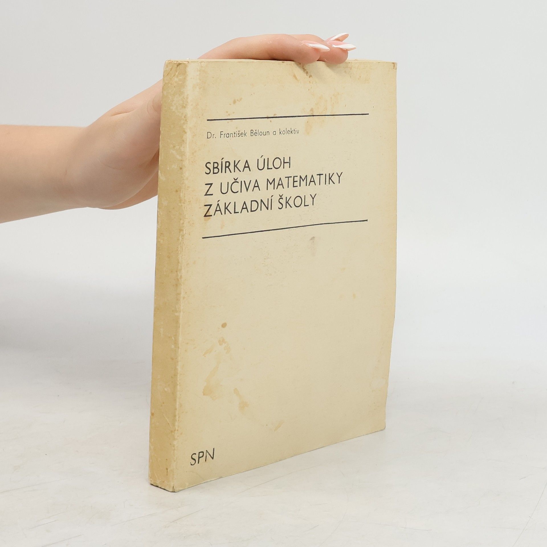 František Běloun Sbírka úloh z učiva matematiky základní školy