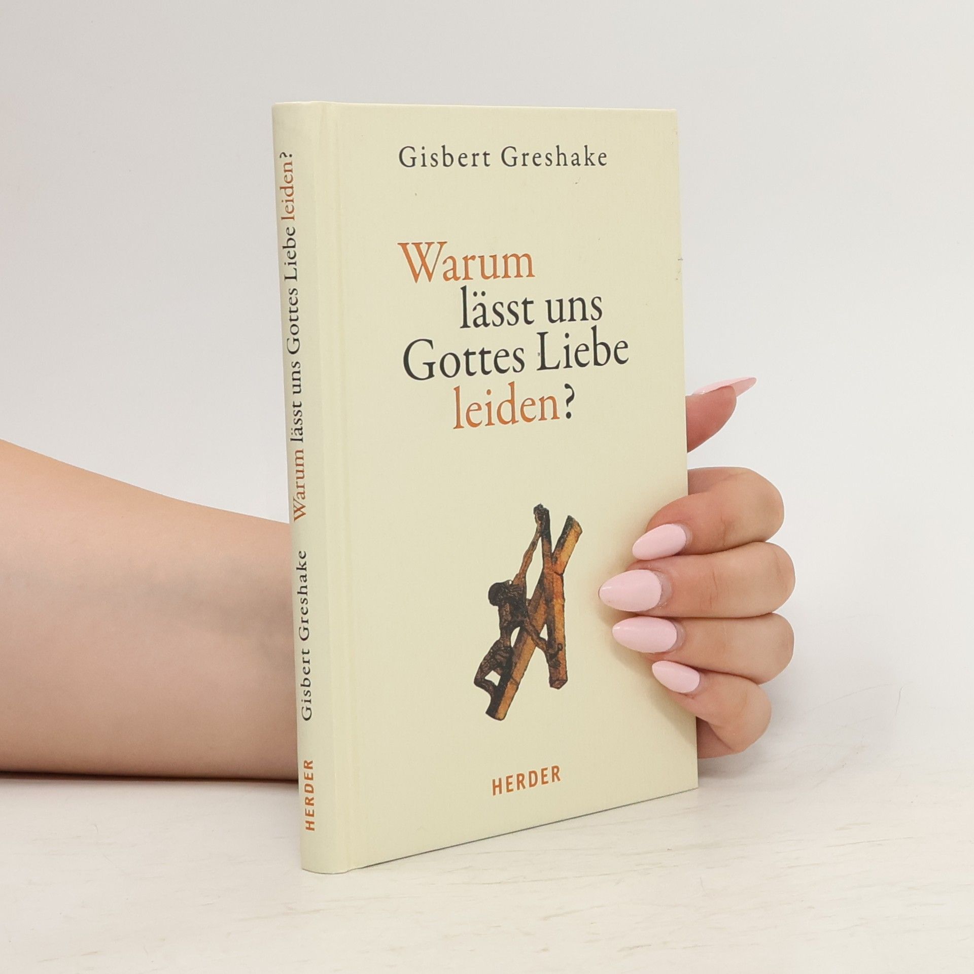 Gisbert Greshake Warum lässt uns Gottes Liebe leiden?