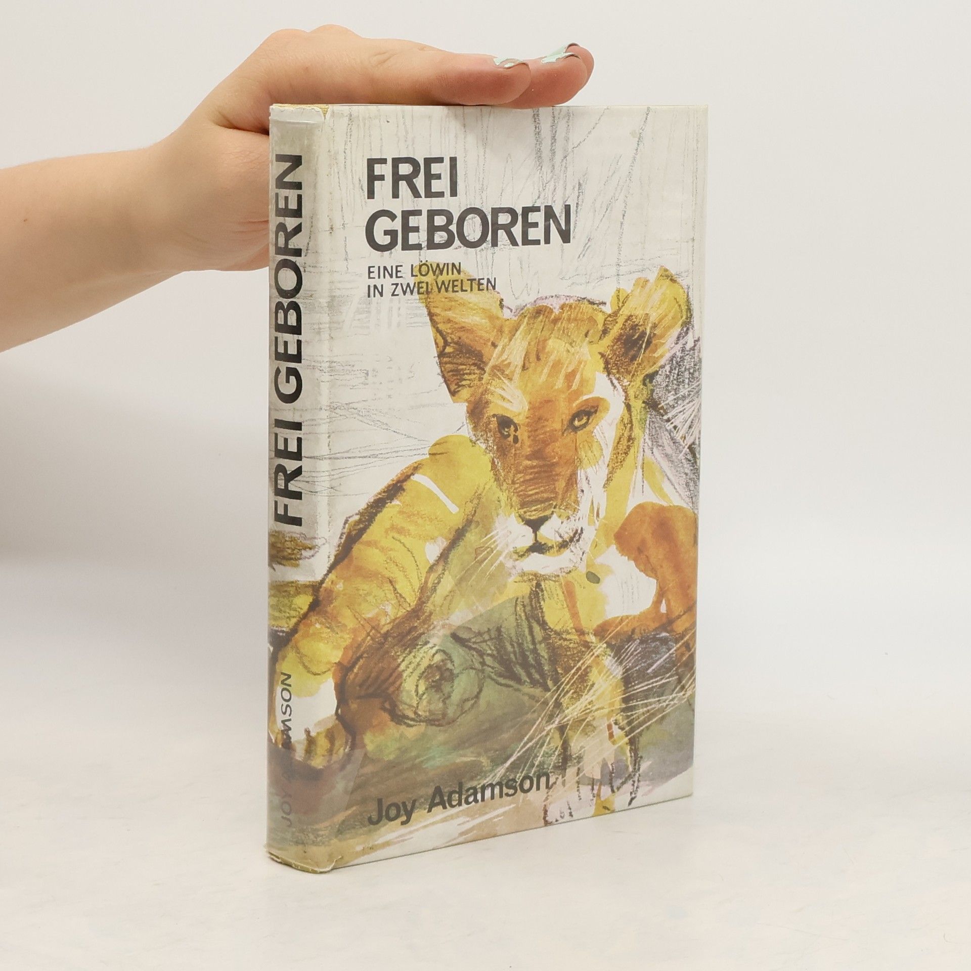 Joy Adamson Frei Geboren. Eine Löwin in zwei Welten