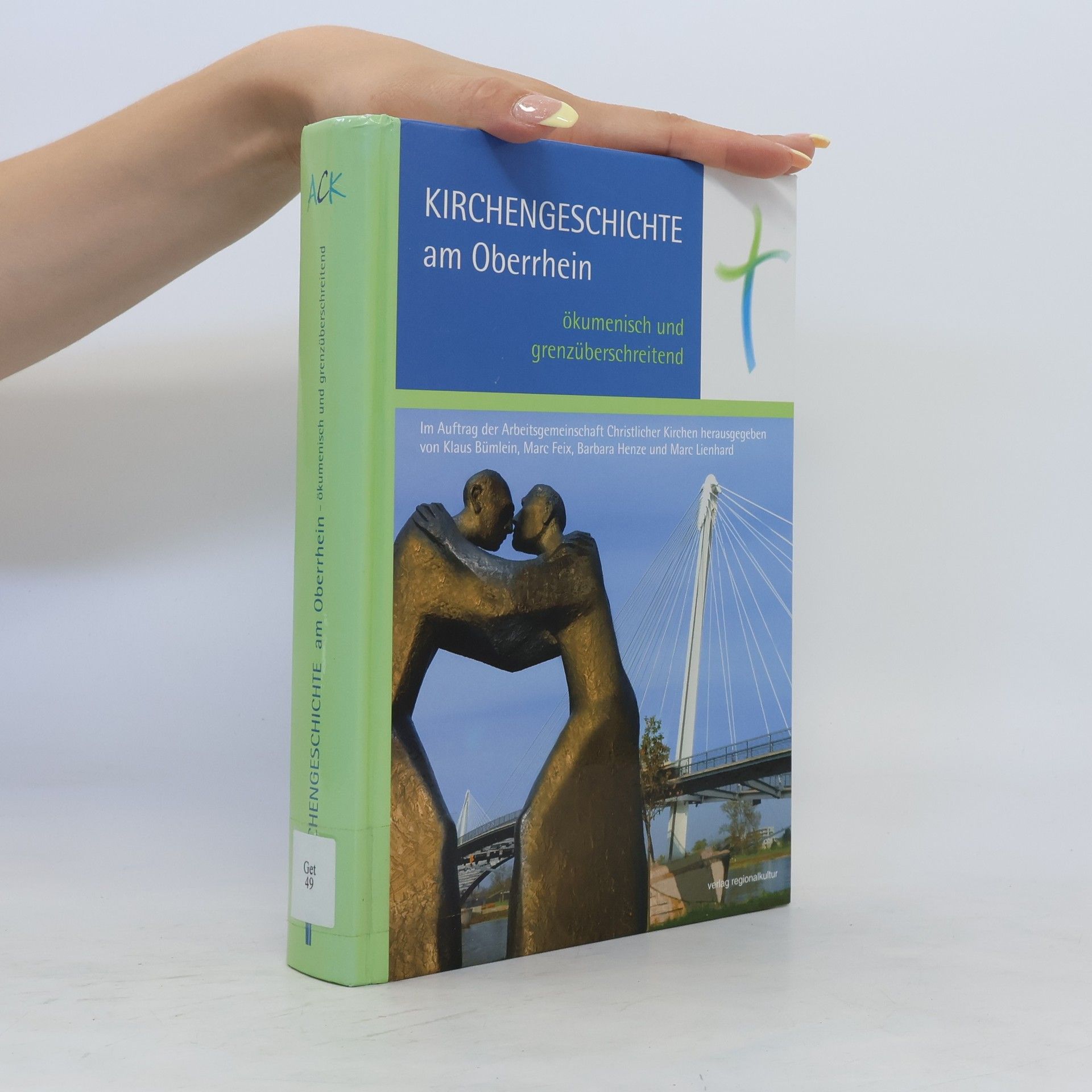 Klaus Bümlein Kirchengeschichte am Oberrhein - ökumenisch und grenzüberschreitend