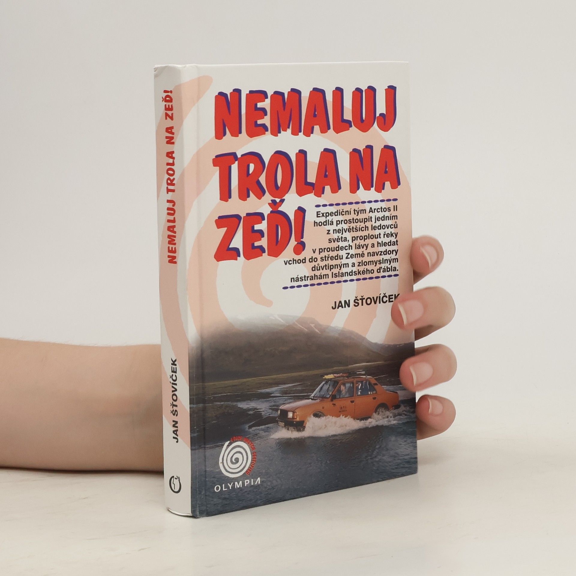 Jan Šťovíček Nemaluj trola na zeď! : expediční tým Arctos II