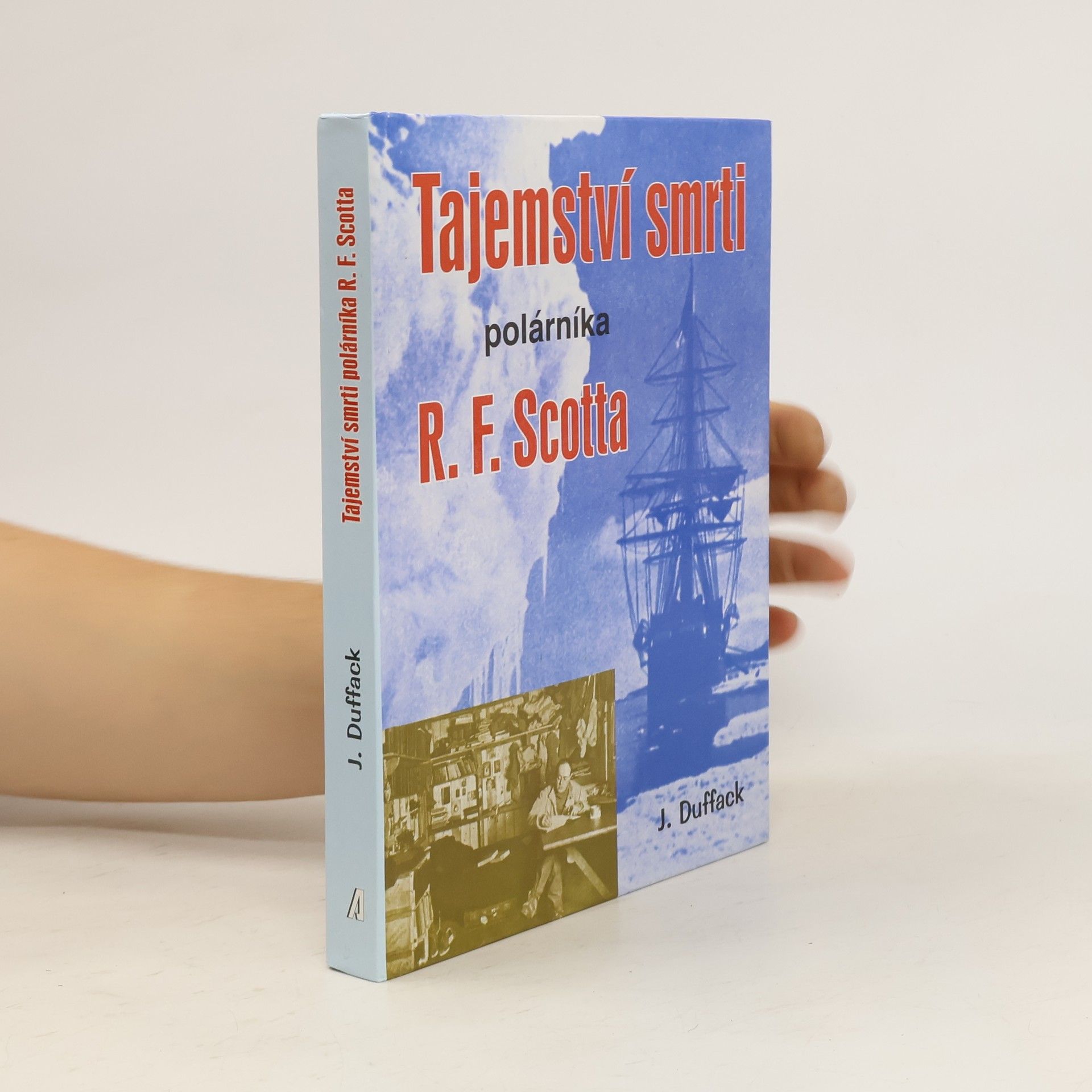 Josef Dvořák Tajemství smrti polárníka R. F. Scotta