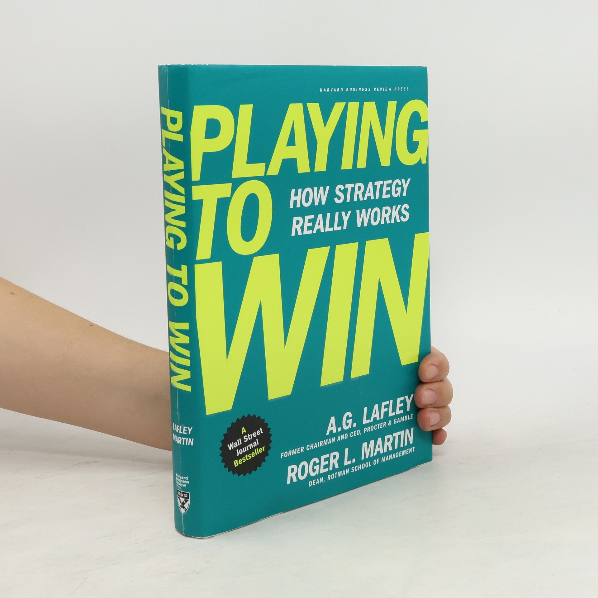 A. G. Alan G. Lafley Playing to win: how strategy really works