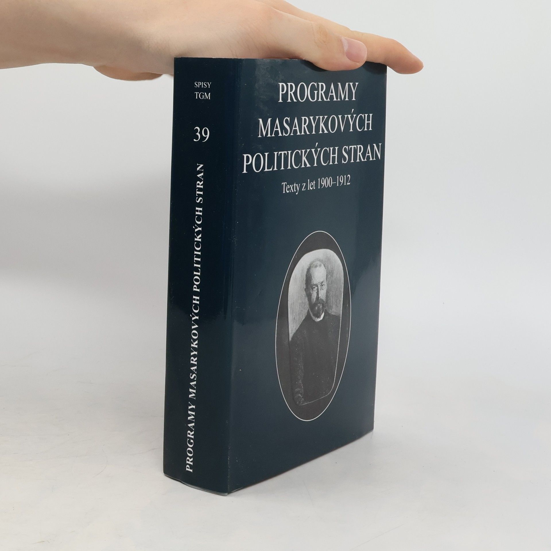 Jana Malínská Programy Masarykových politických stran: Česká strana lidová a Česká strana pokroková : texty z let 1900-1912