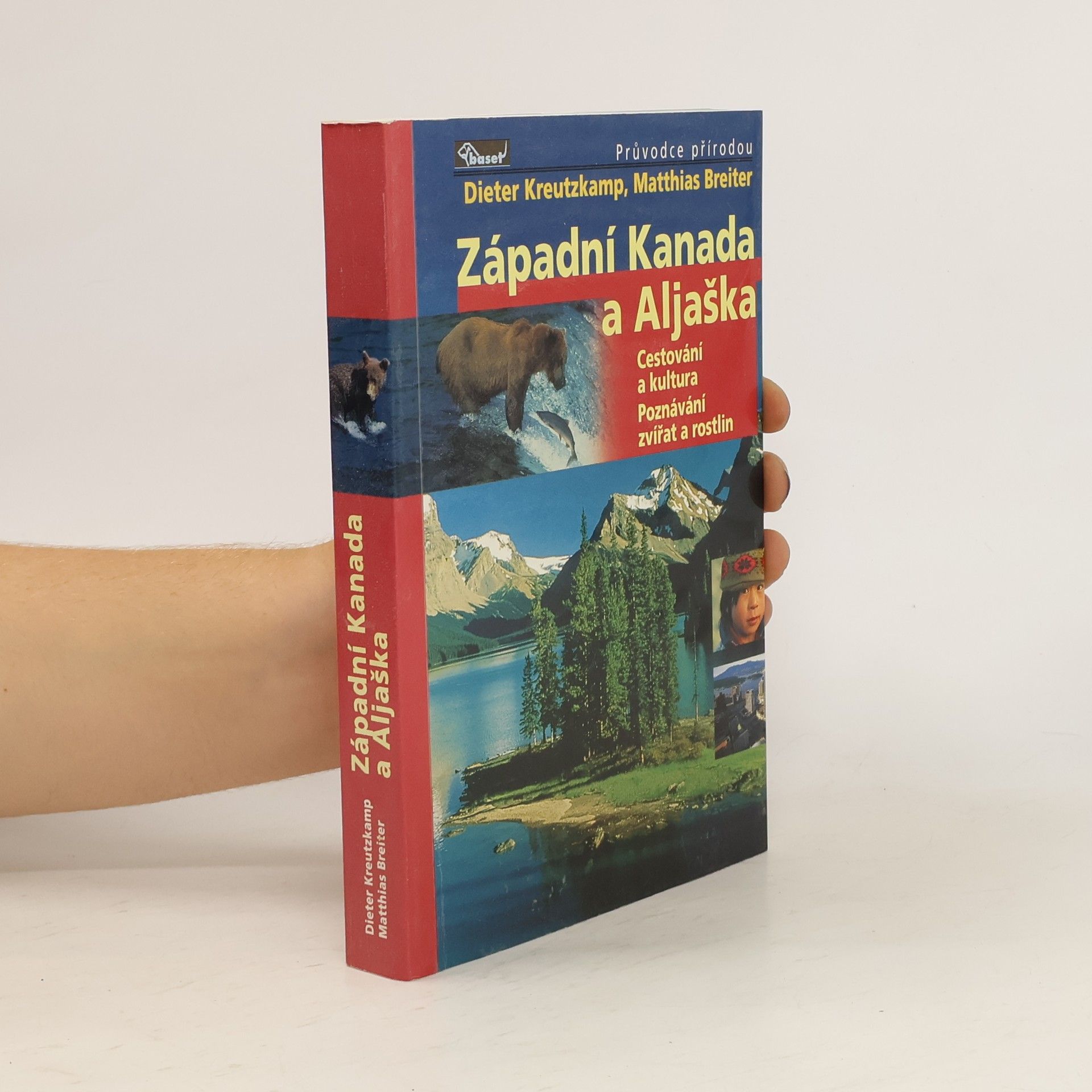 Dieter Kreutzkamp Západní Kanada a Aljaška : cestování a kultura, poznávání zvířat a rostlin