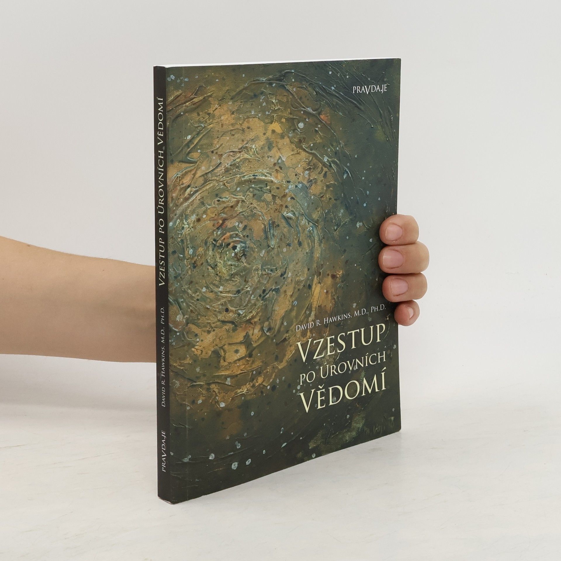 David R. Hawkins Vzestup po úrovních vědomí. Schody k osvícení
