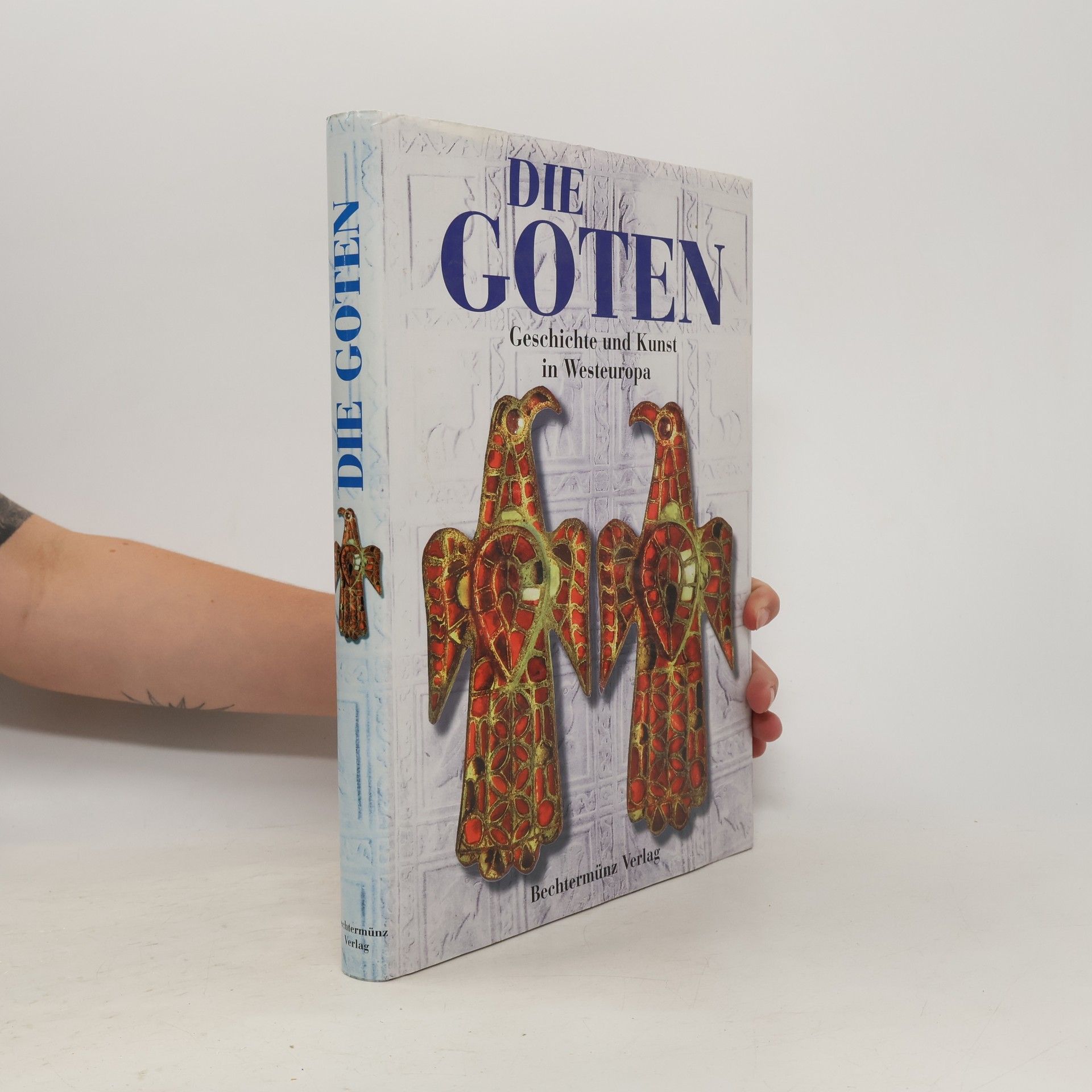 Pedro de Palol Die Goten : Geschichte und Kunst in Westeuropa