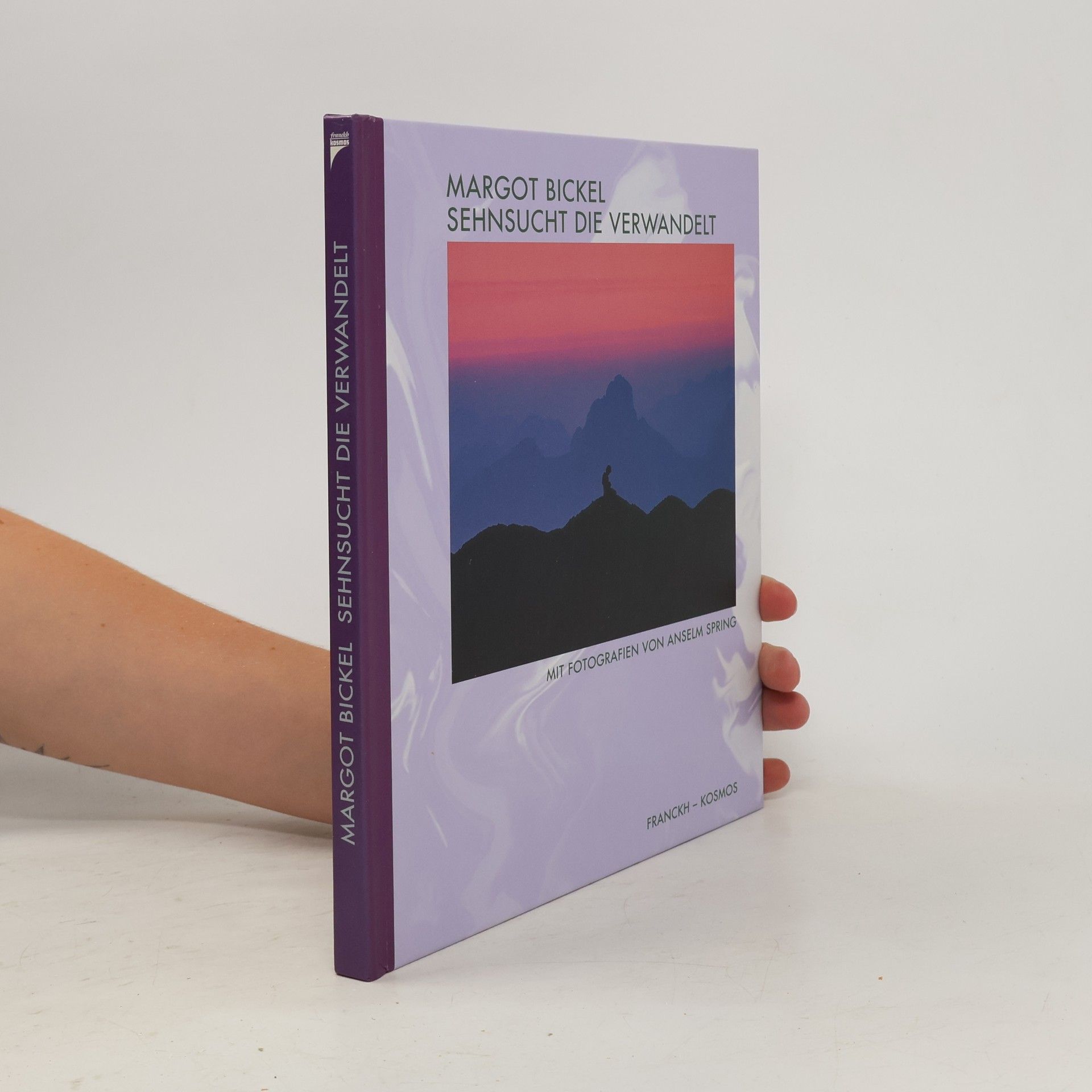 Margot Bickel Sehnsucht, die verwandelt