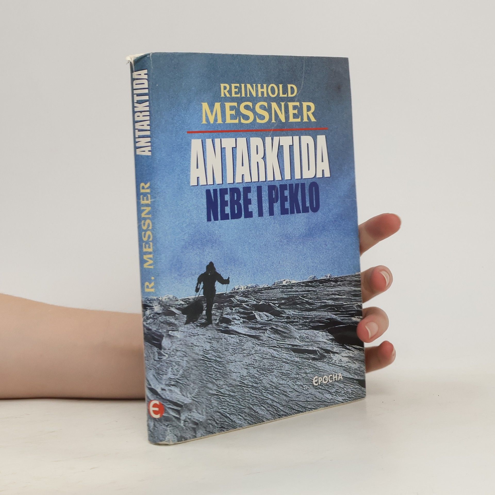 Reinhold Messner Antarktida. Nebe i peklo.