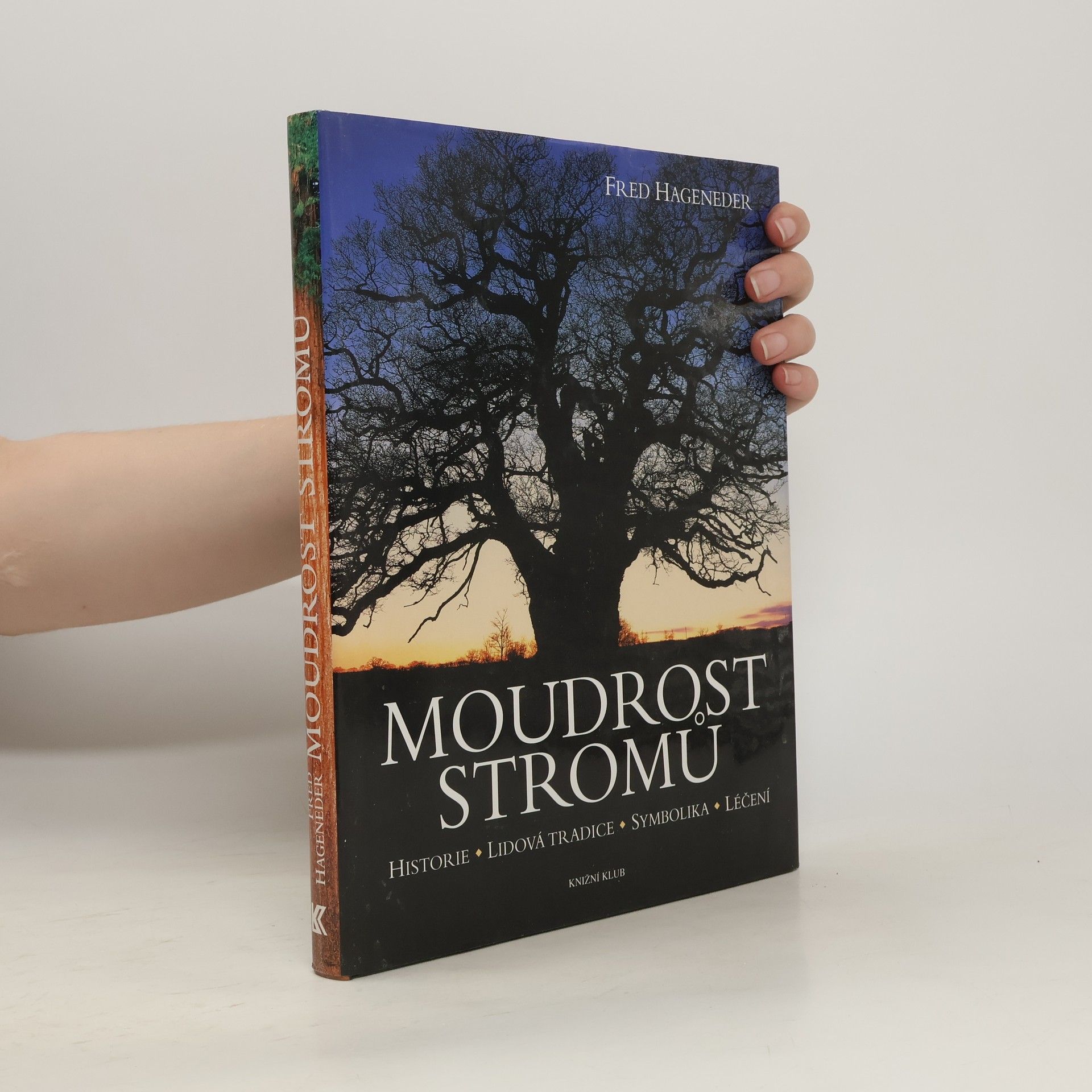 Fred Hageneder Moudrost stromů : historie, lidová tradice, symbolika, léčení