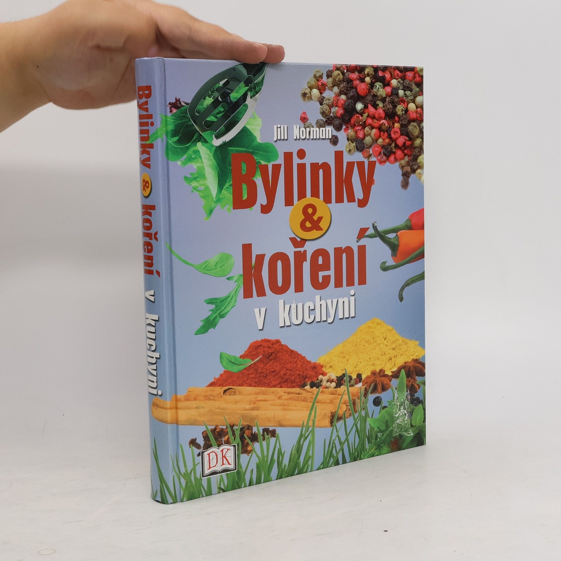 Jill Norman Bylinky a koření v kuchyni