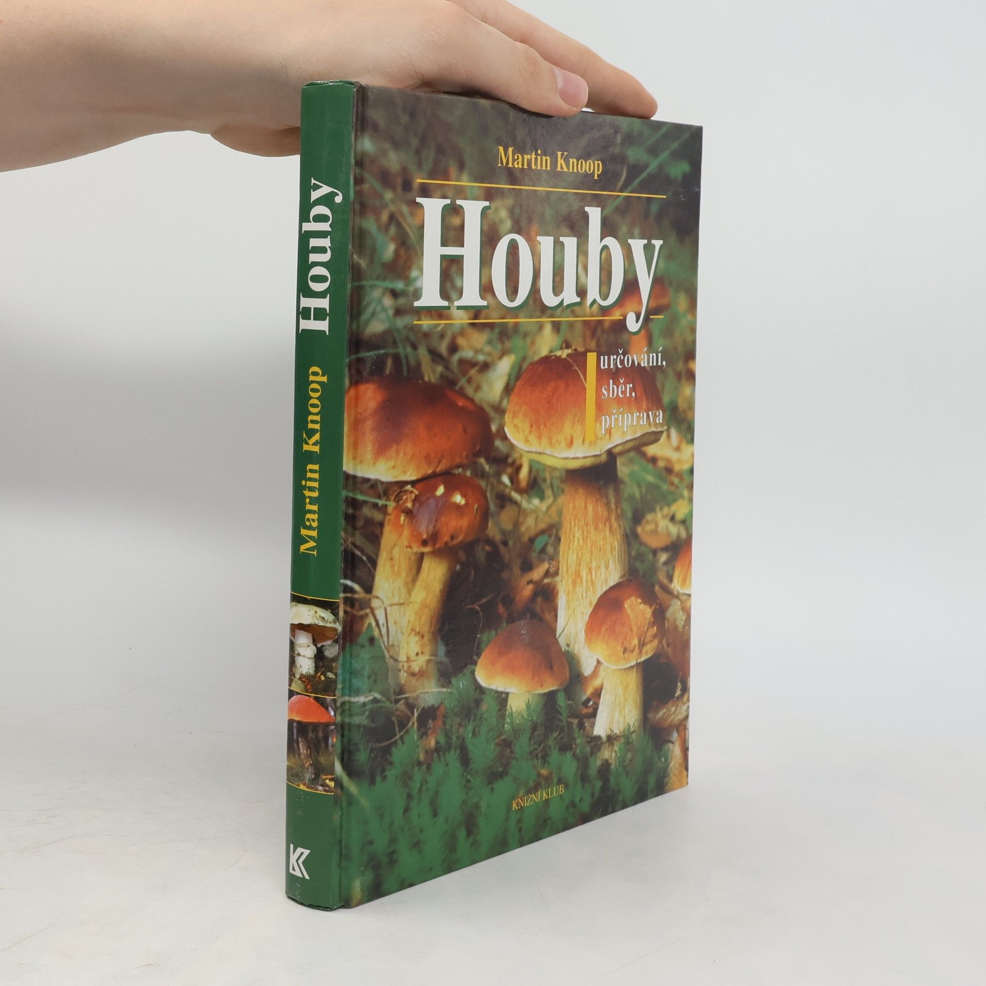 Martin Knoop Houby : určování, sběr, příprava