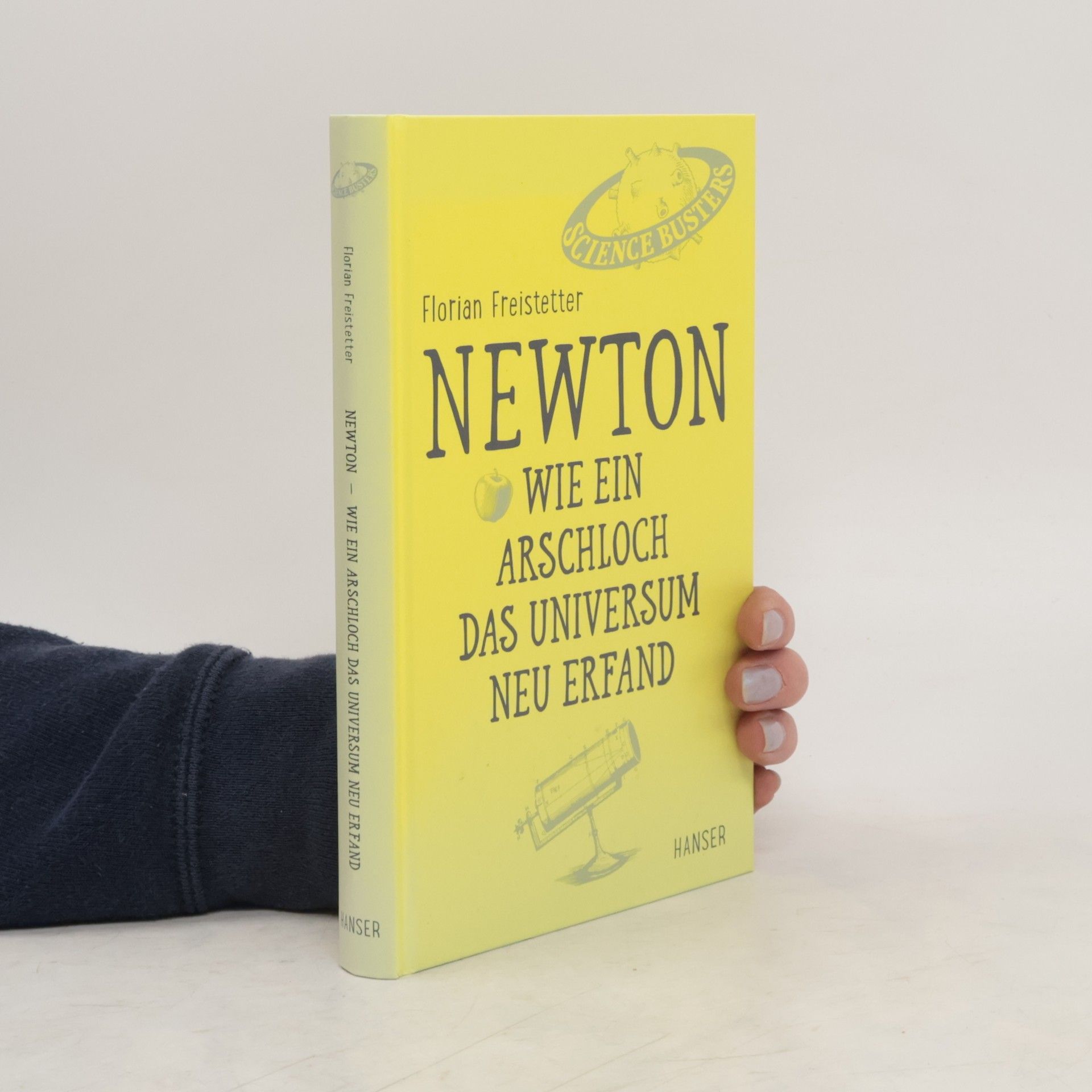 Florian Freistetter Newton - wie ein Arschloch das Universum neu erfand
