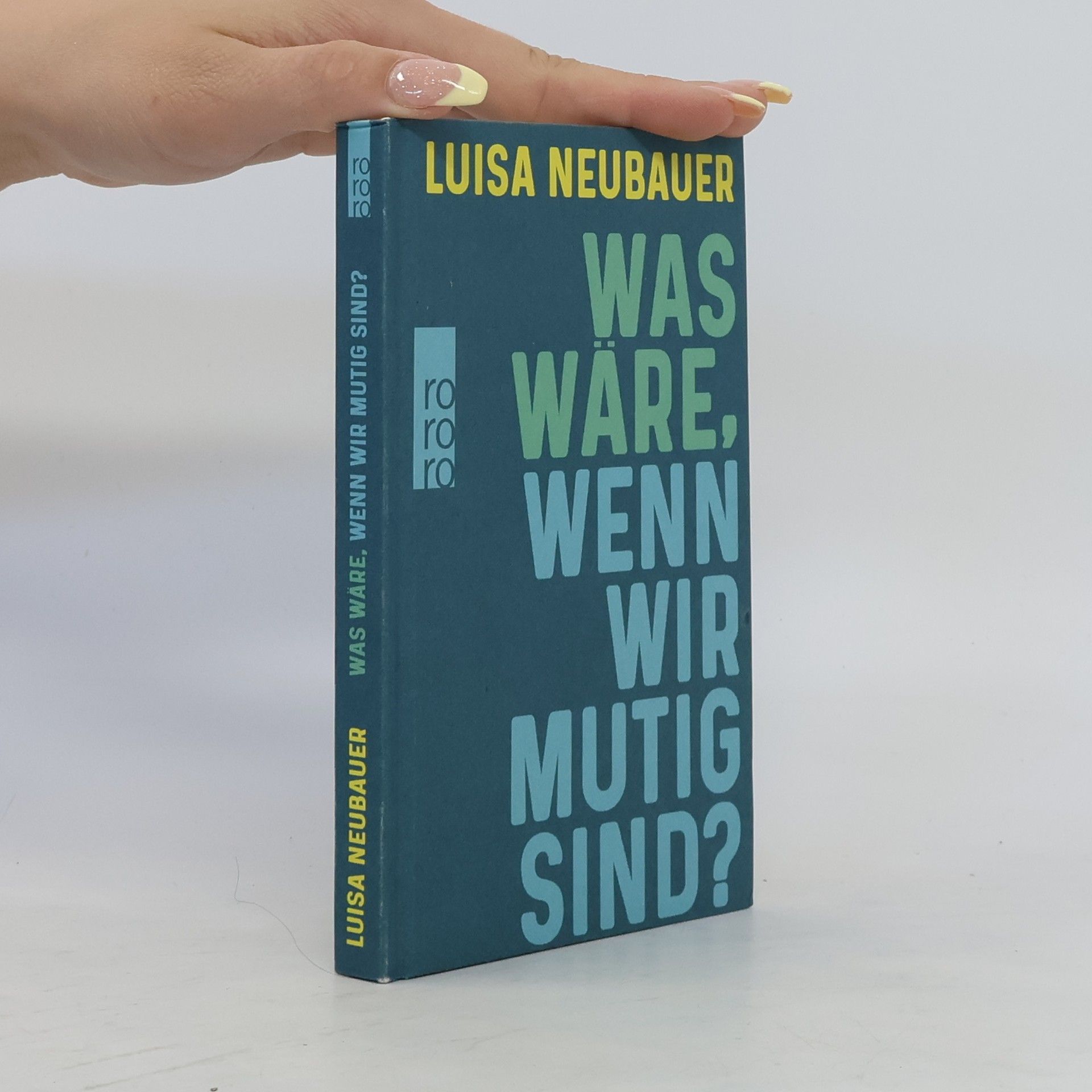 Luisa Neubauer Was wäre, wenn wir mutig sind?