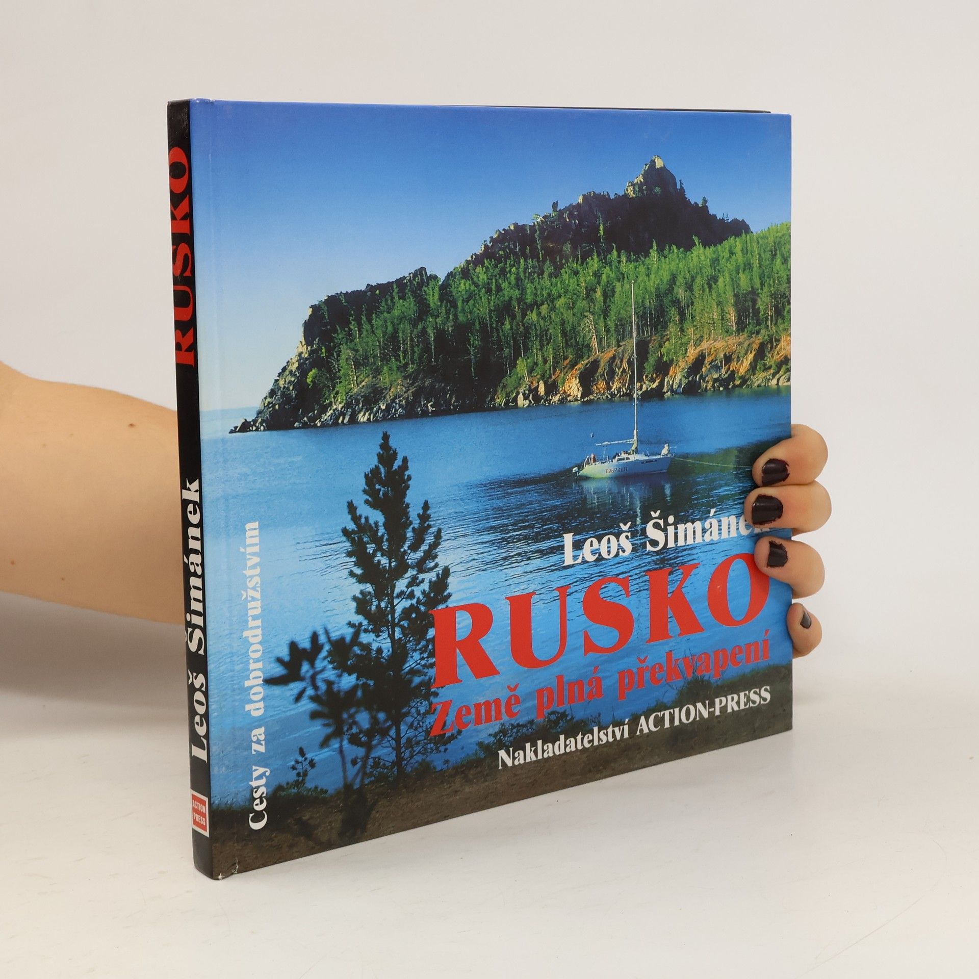 Leoš Šimánek Rusko-země plná překvapení : půl roku na dobrodružné cestě od Karpat až k Bajkalu, hledání přirozeného způsobu života a nedotčené : přírody