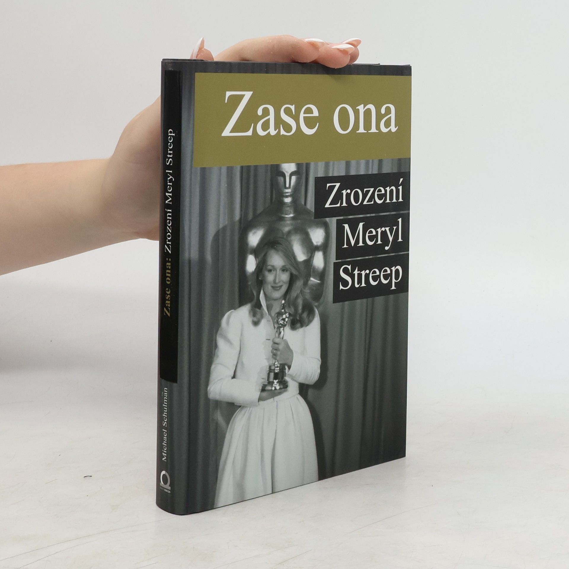 Michael Schulman Zase ona. Zrození Meryl Streep