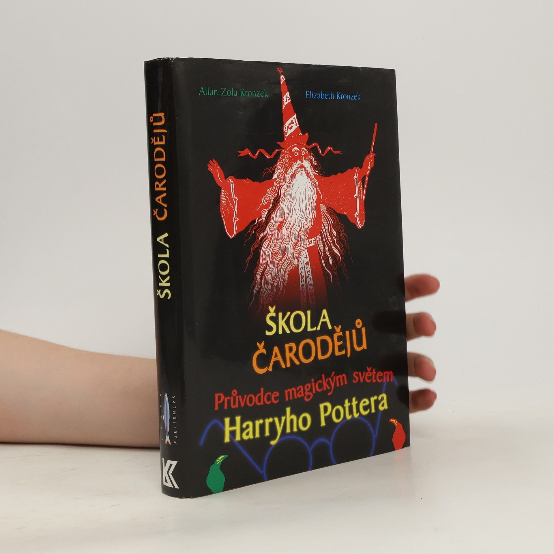 Elizabeth Kronzek Škola čarodějů. Průvodce magickým světem Harryho Pottera