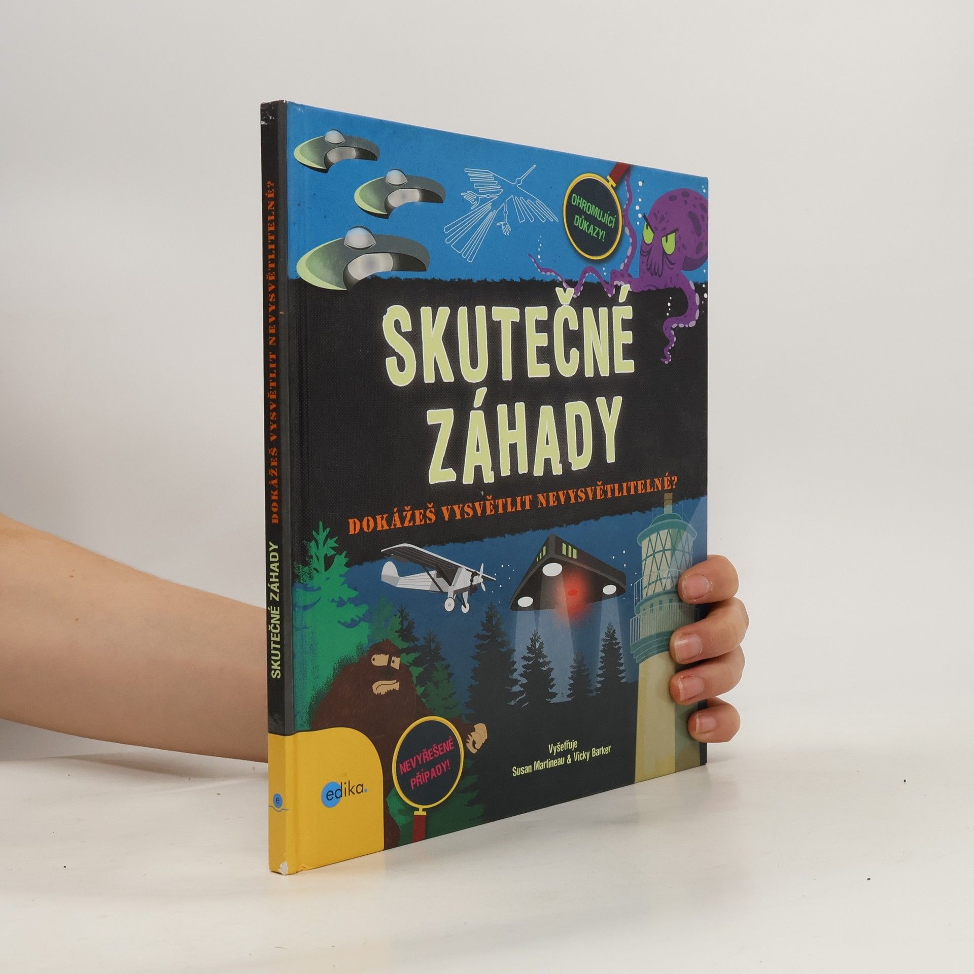 Susan Martineau Skutečné záhady: dokážeš vysvětlit nevysvětlitelné?