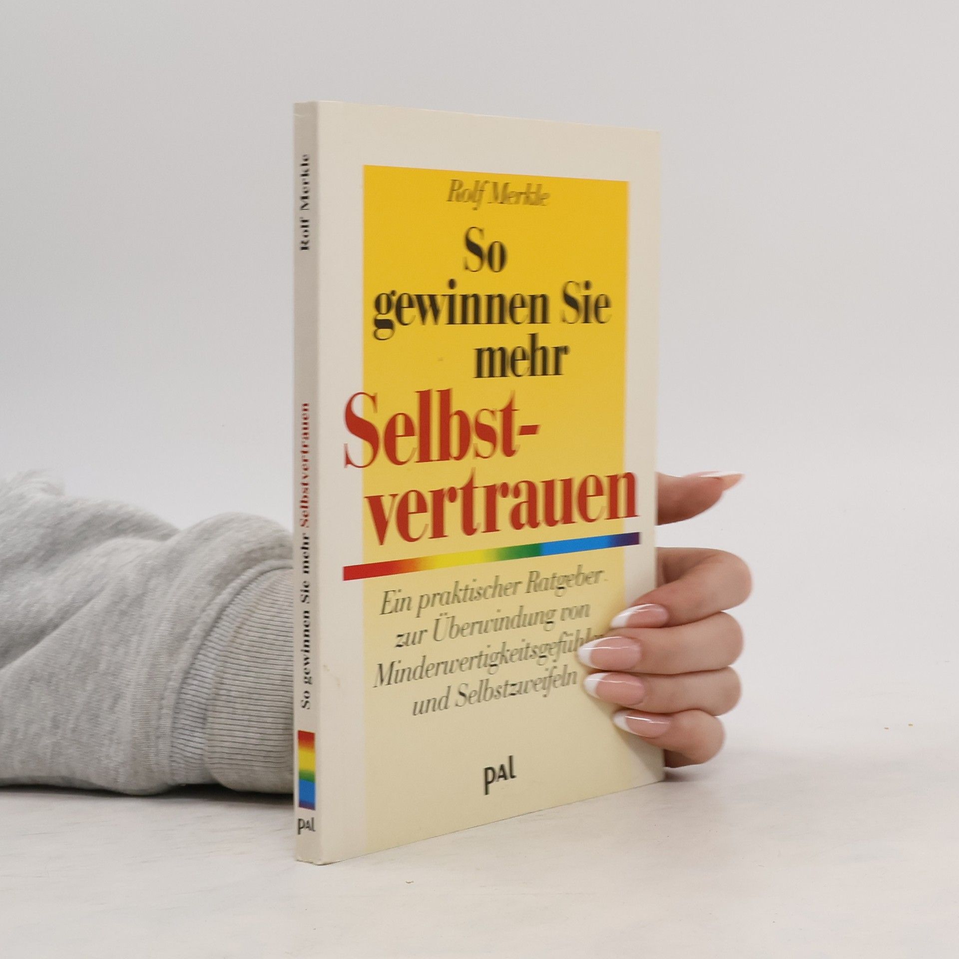 Rolf Merkle So gewinnen Sie mehr Selbstvertrauen