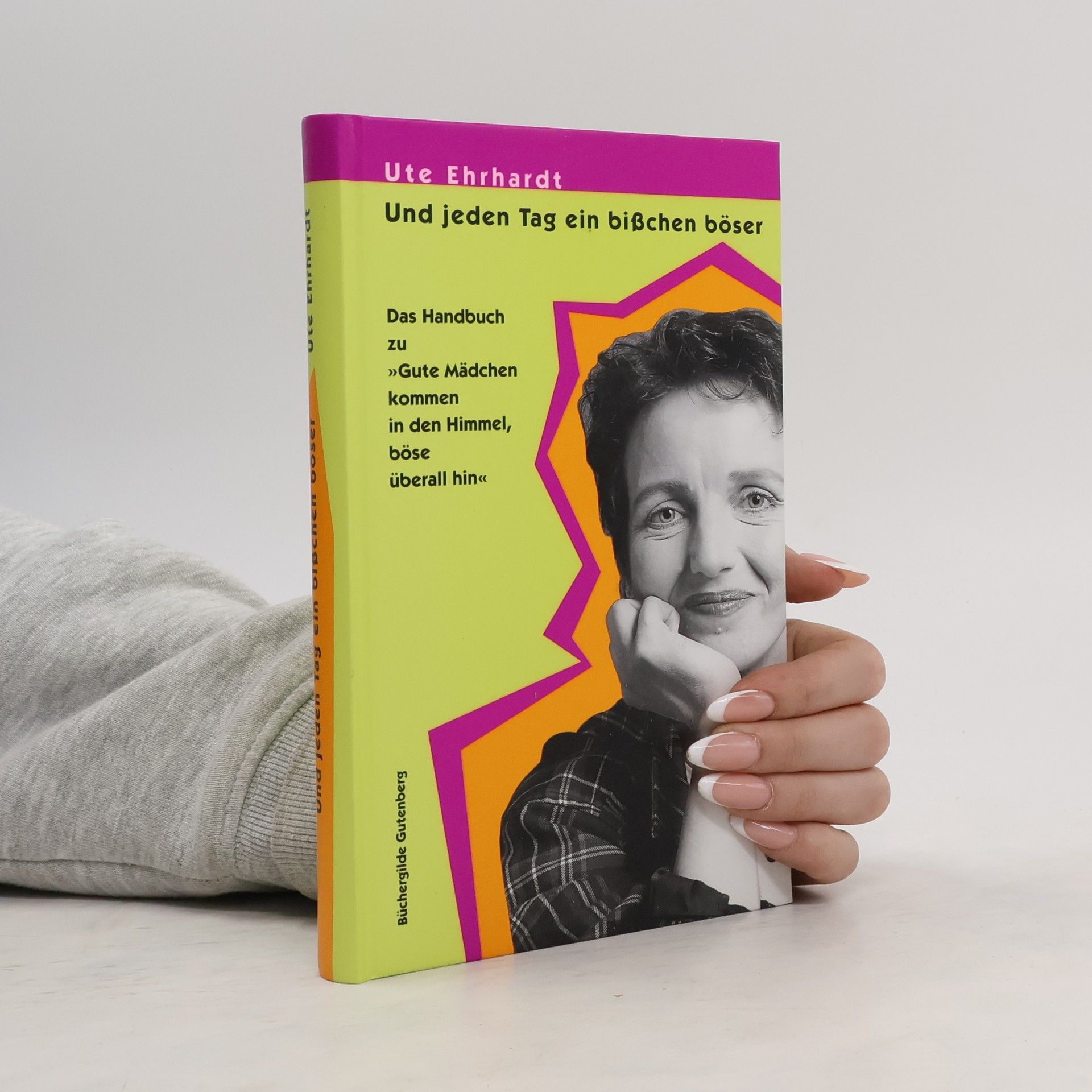 Ute Ehrhardt Und jeden Tag ein bisschen böser