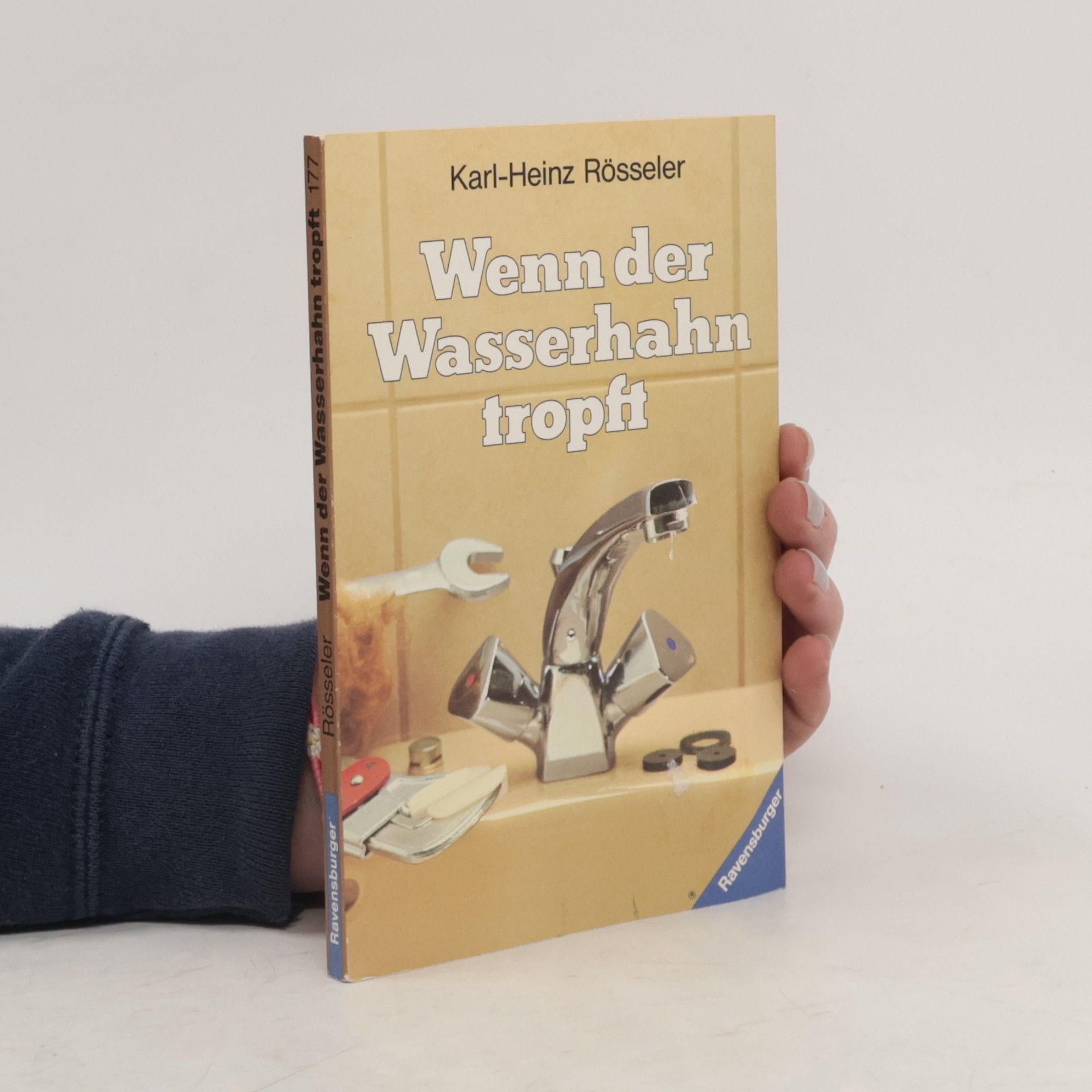 Karl-Heinz Rösseler Wenn der Wasserhahn tropft