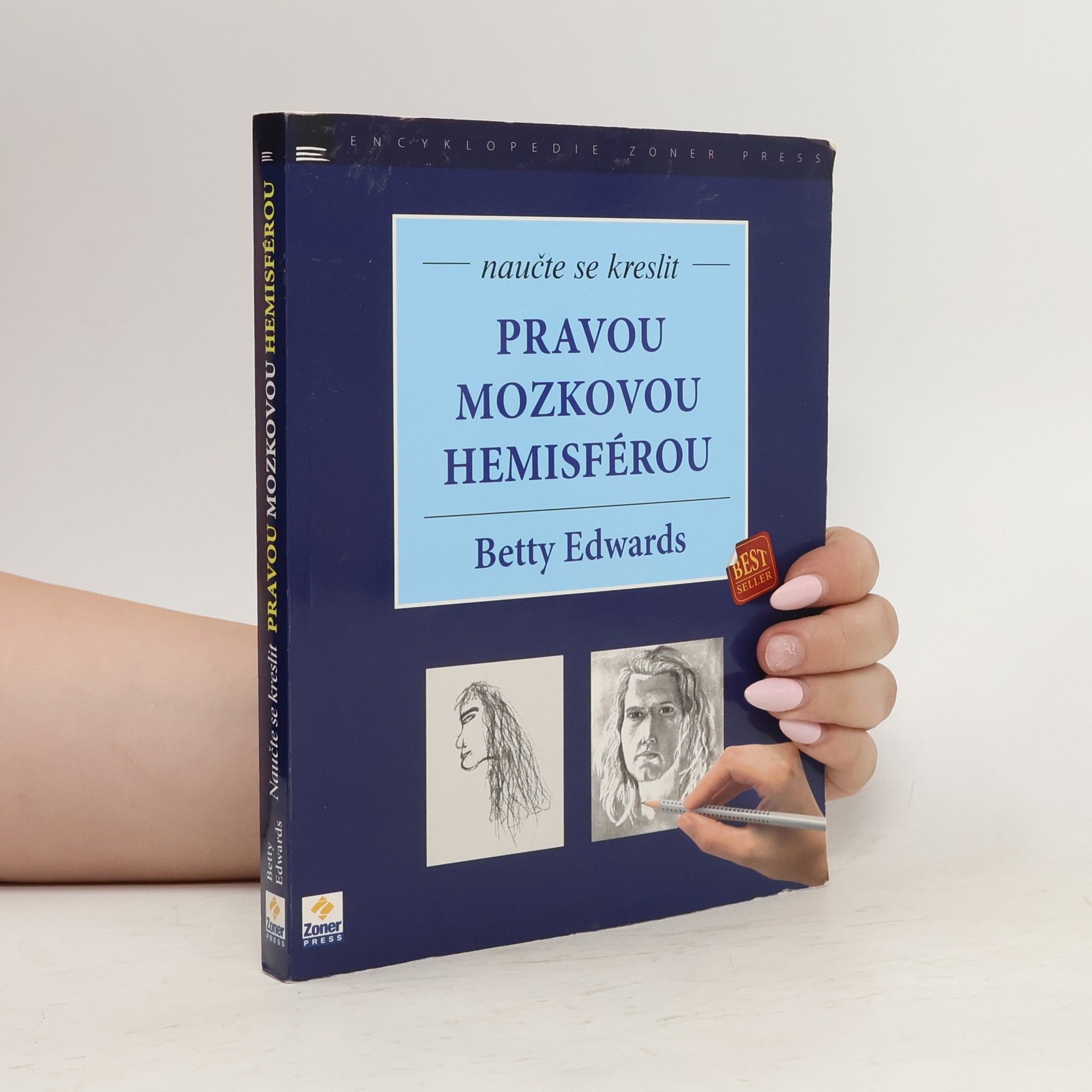 Betty Edwards Naučte se kreslit pravou mozkovou hemisférou. Kurz obohacení kreativity a uměleckého sebevědomí