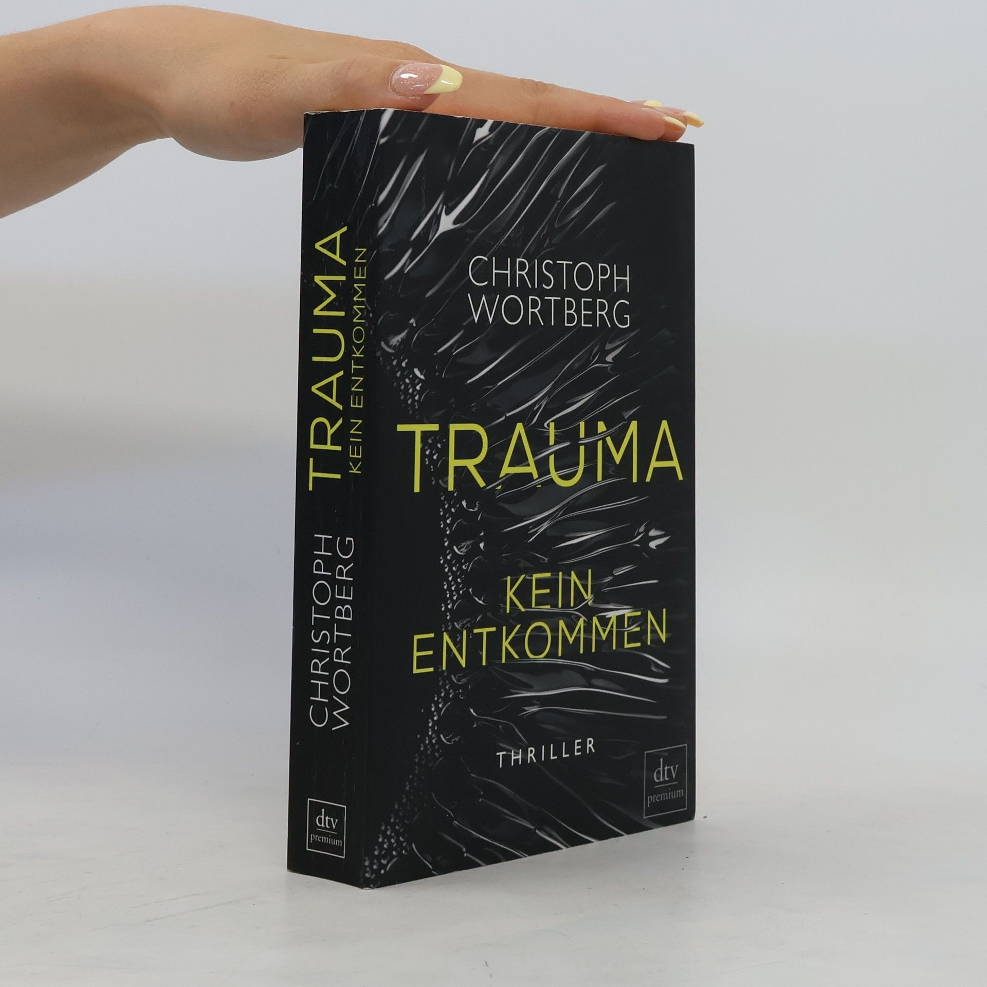 Christoph Wortberg Trauma. Kein Entkommen