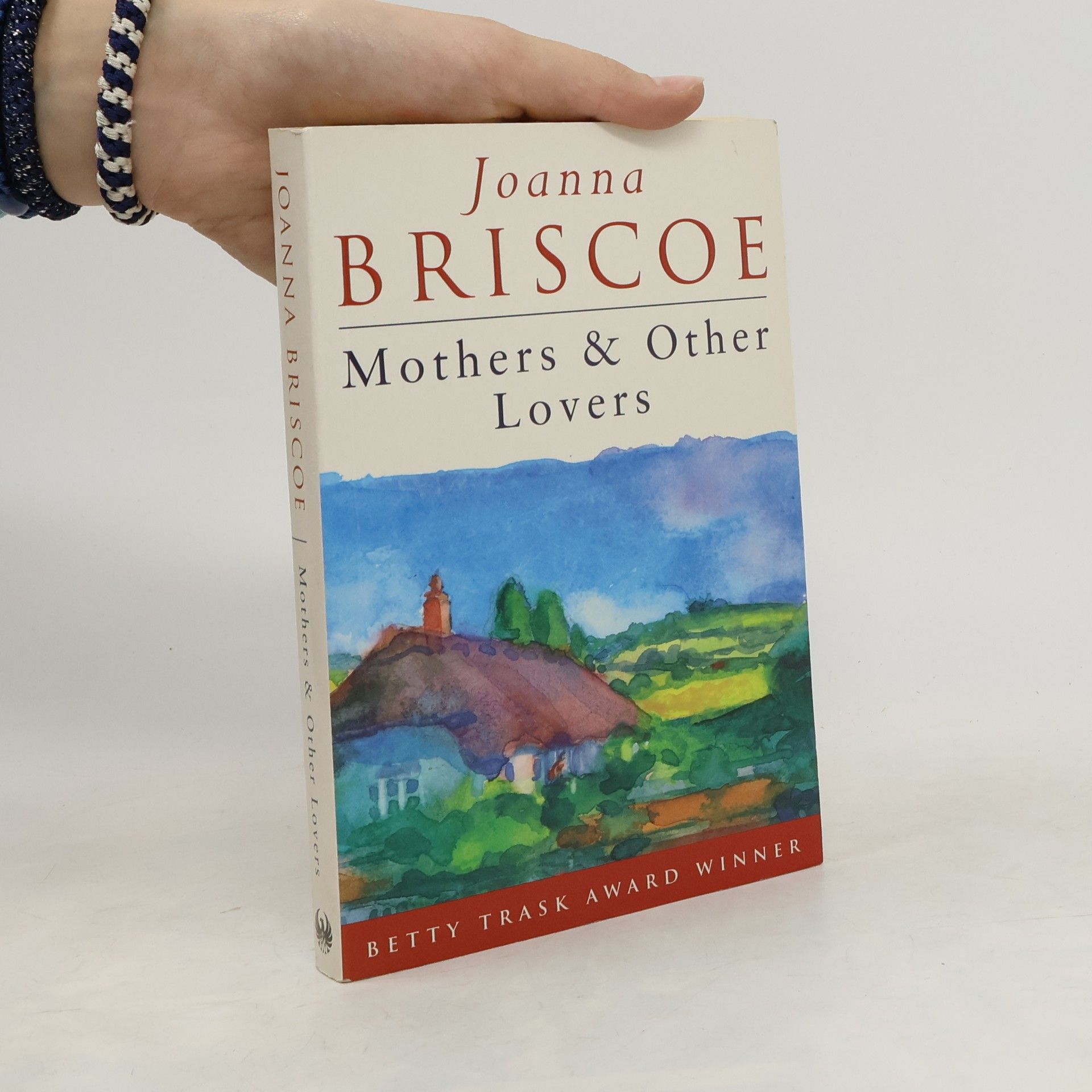 Joanna Briscoe Mothers and Other Lovers