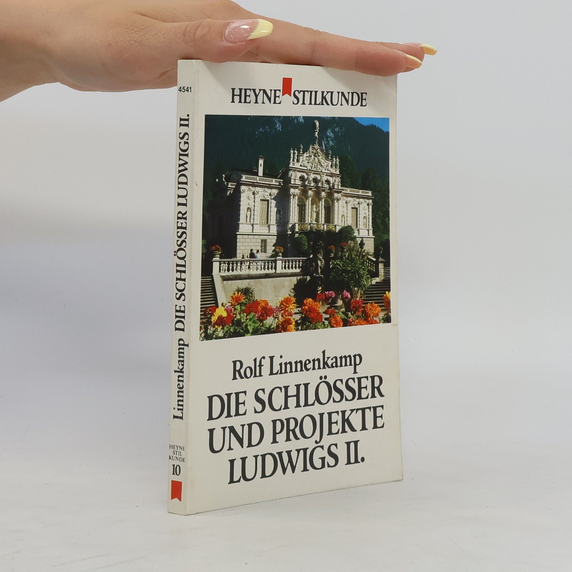Rolf Linnenkamp Die Schlösser und Projekte Ludwigs II. [des Zweiten]