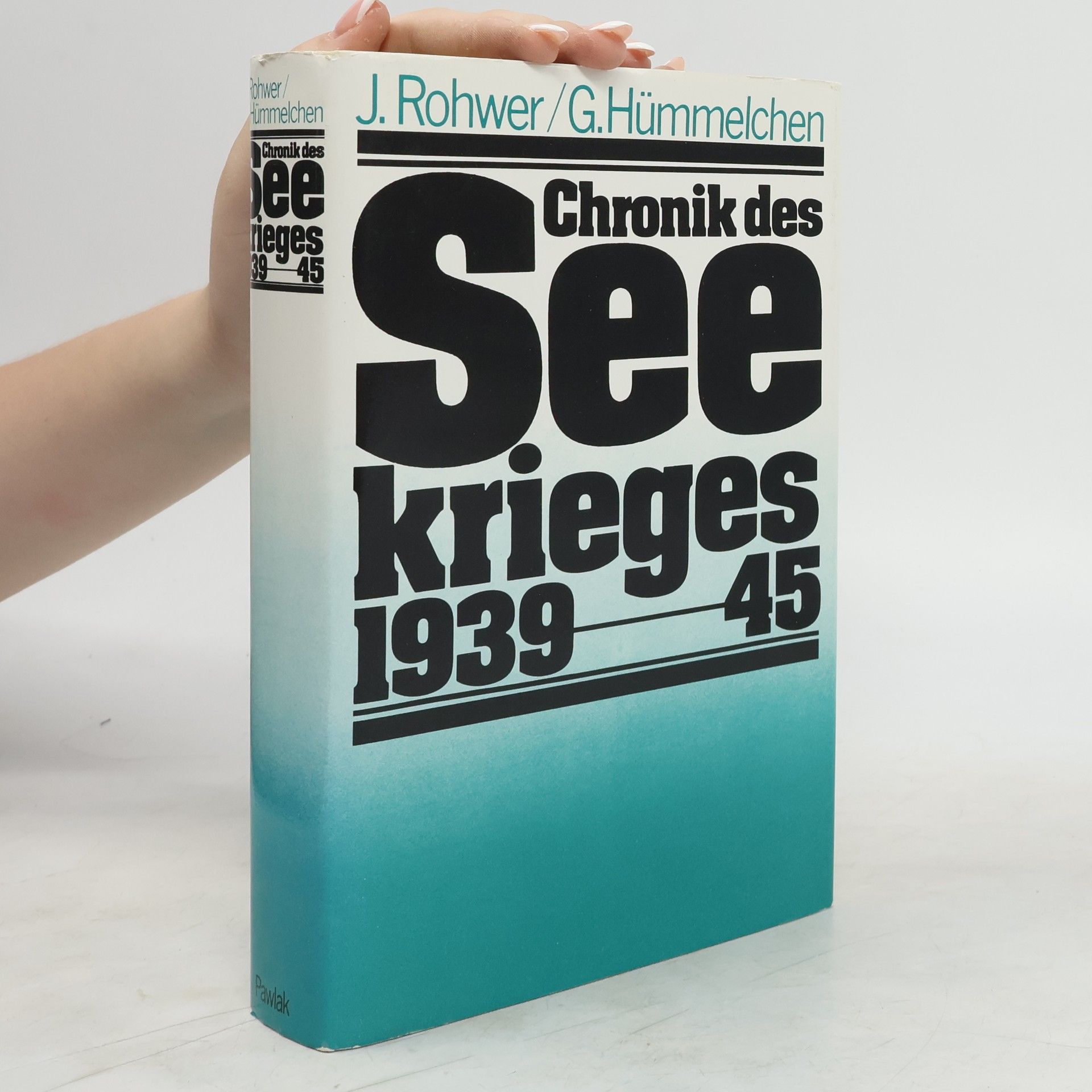 Jürgen Rohwer Chronik des Seekrieges 1939 - 1945