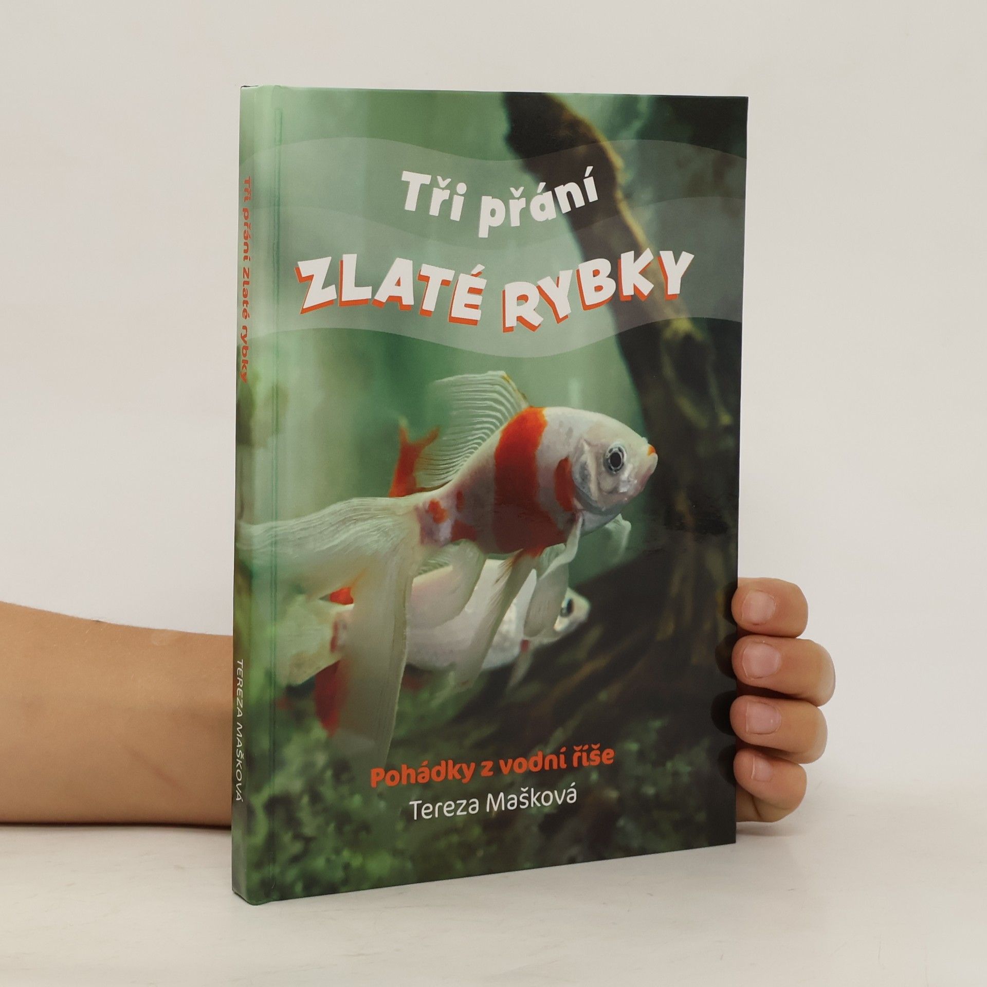 Tereza Mašková Tři přání zlaté rybky