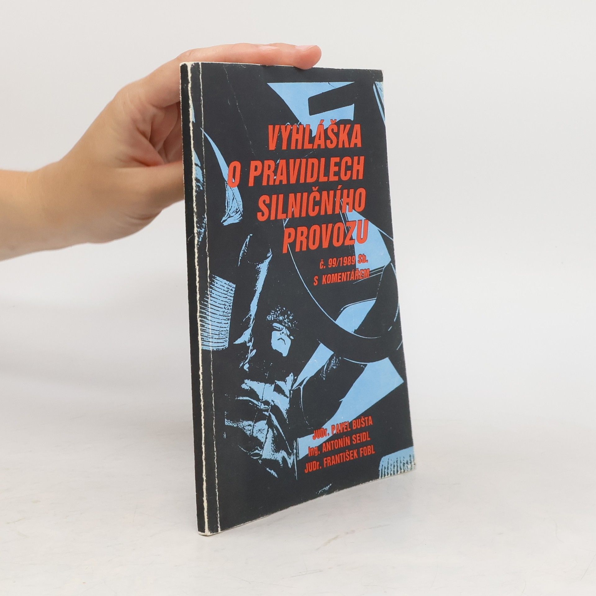 Pavel Bušta Vyhláška o pravidlech silničního provozu č. 99/1989 Sb. s komentářem