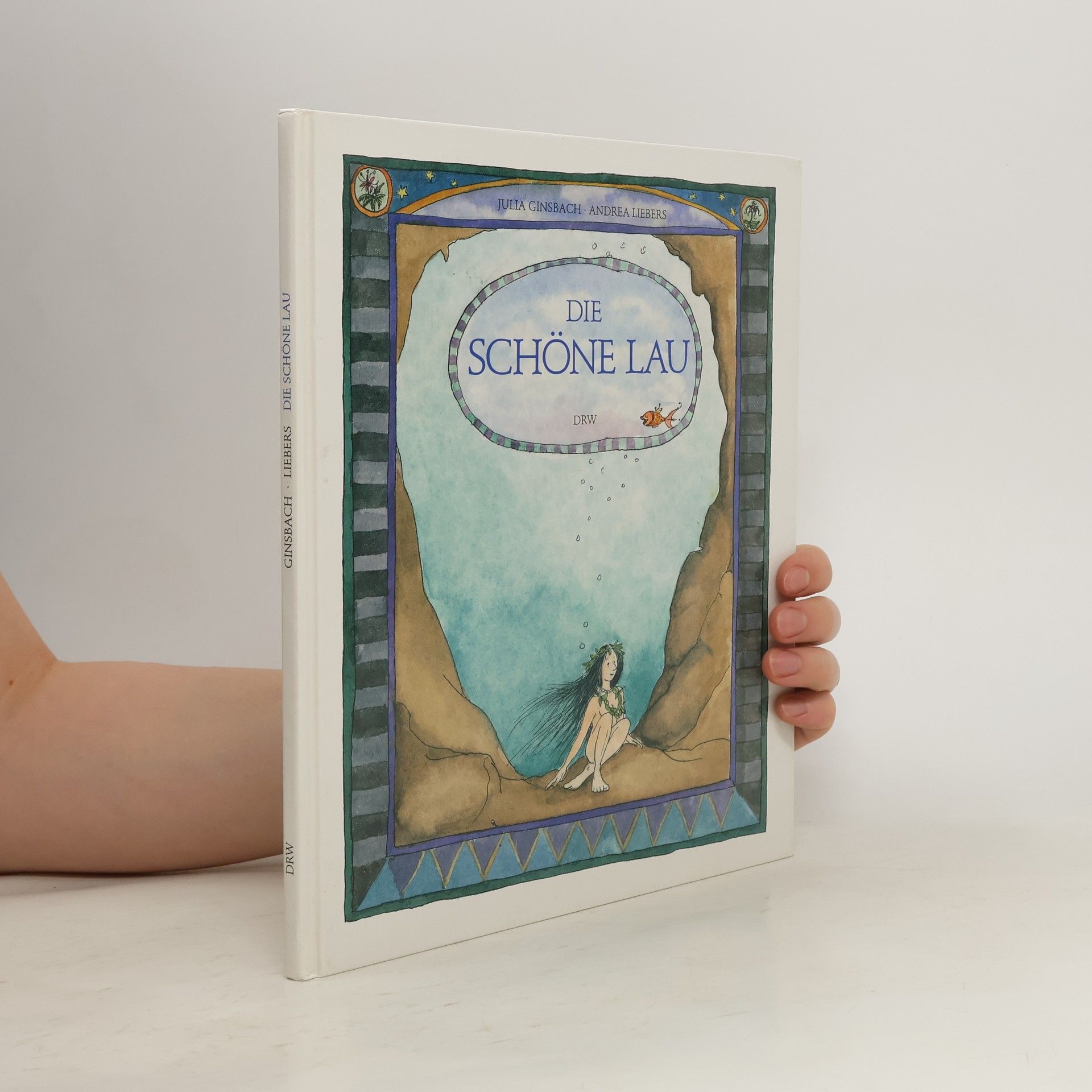 Julia Ginsbach Die schöne Lau. Das landeskundliche Märchen als Bilderbuch