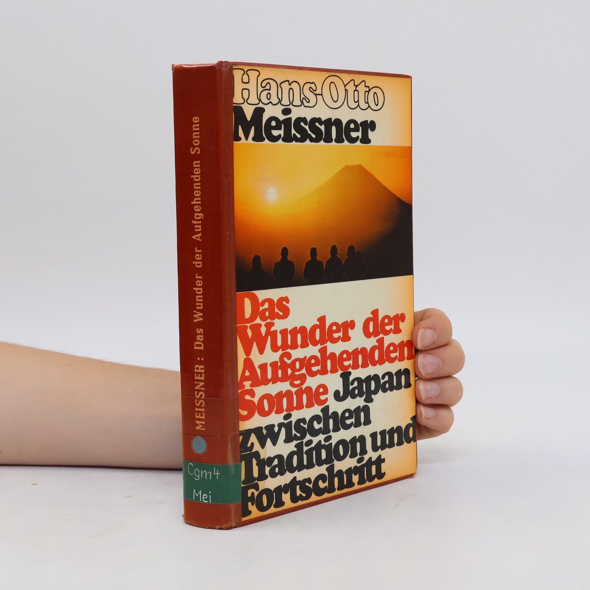 Hans-Otto Meissner Das Wunder der Aufgehenden Sonne. Japan zwischen Tradition und Fortschritt